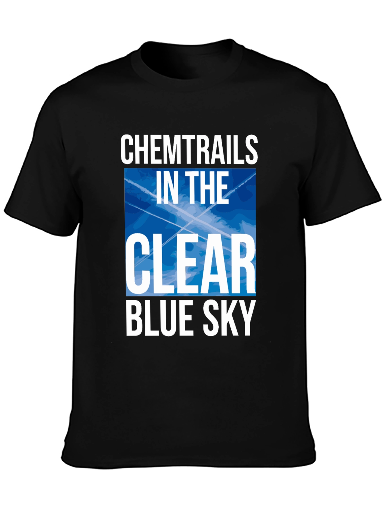 Chemtrails In The Clear Blue Sky Graphic T-Shirt