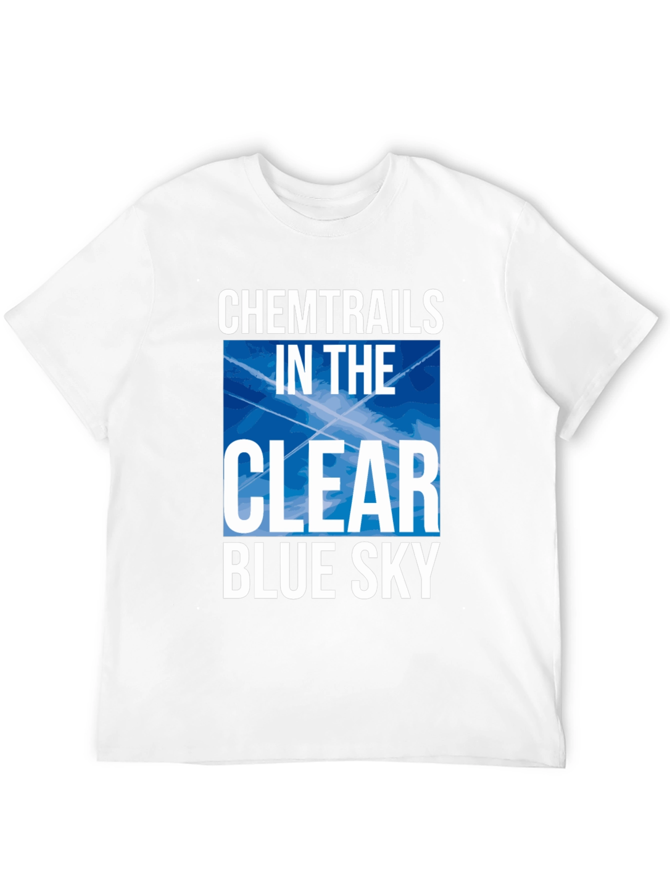 Chemtrails In The Clear Blue Sky Graphic T-Shirt