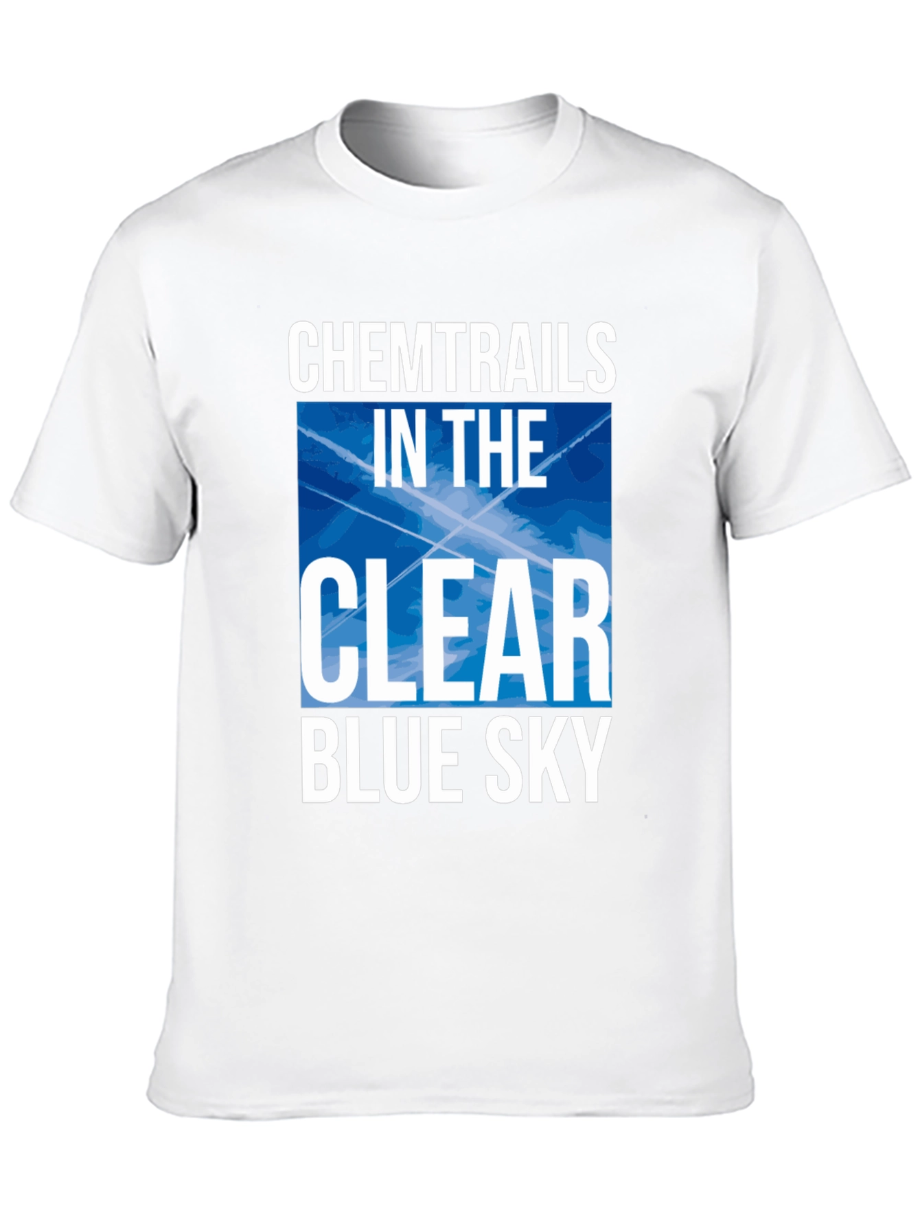 Chemtrails In The Clear Blue Sky Graphic T-Shirt