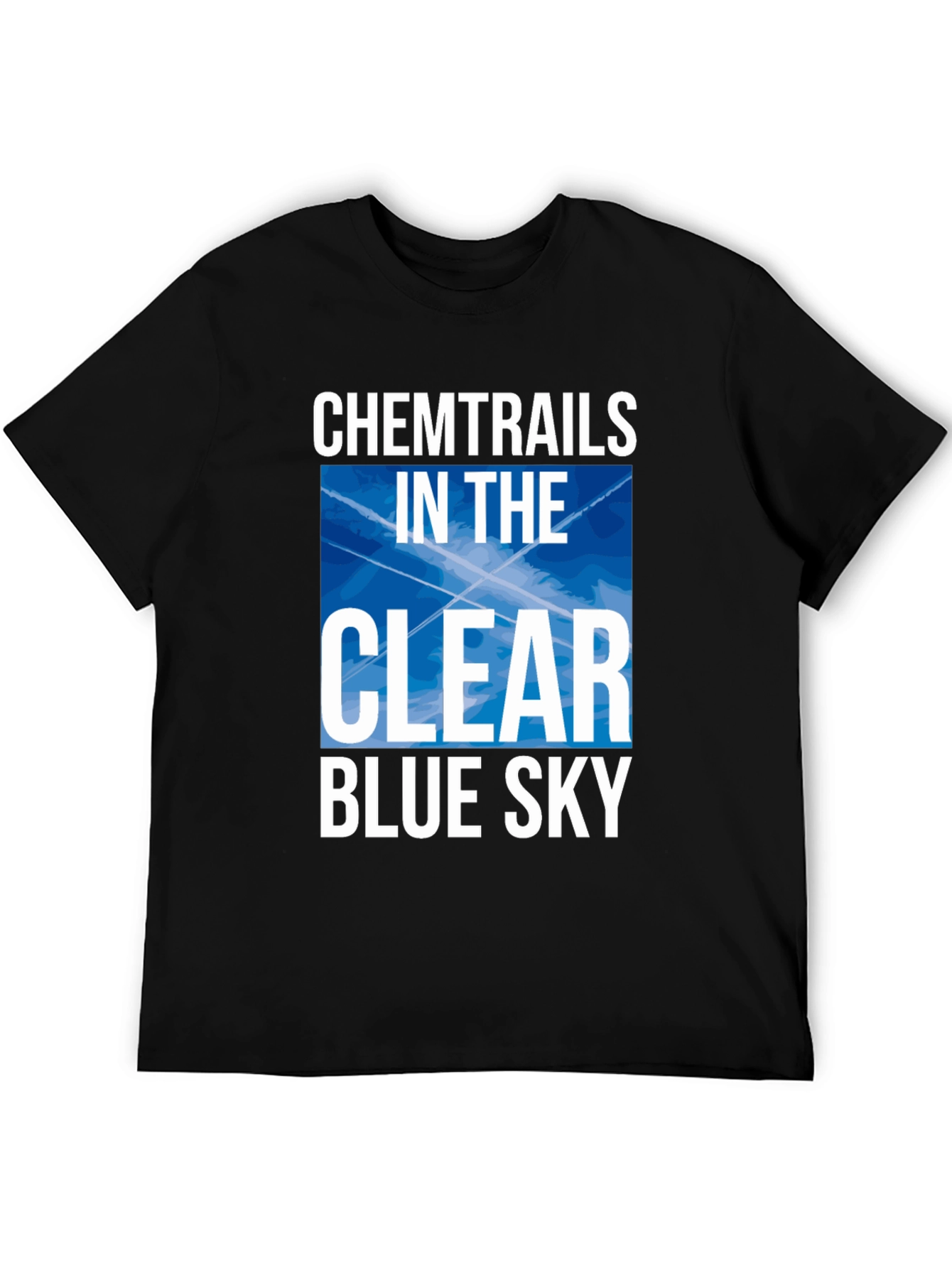 Chemtrails In The Clear Blue Sky Graphic T-Shirt