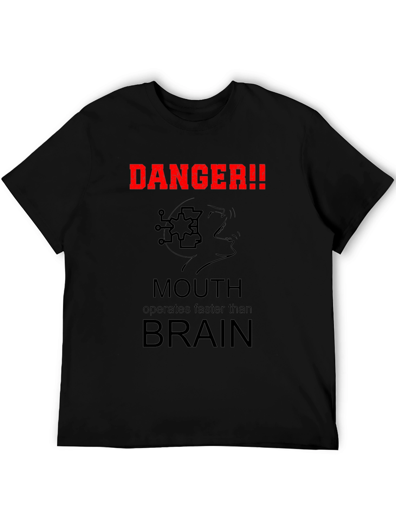 Danger!! Mouth Operates Faster Than Brain Humor T-Shirt
