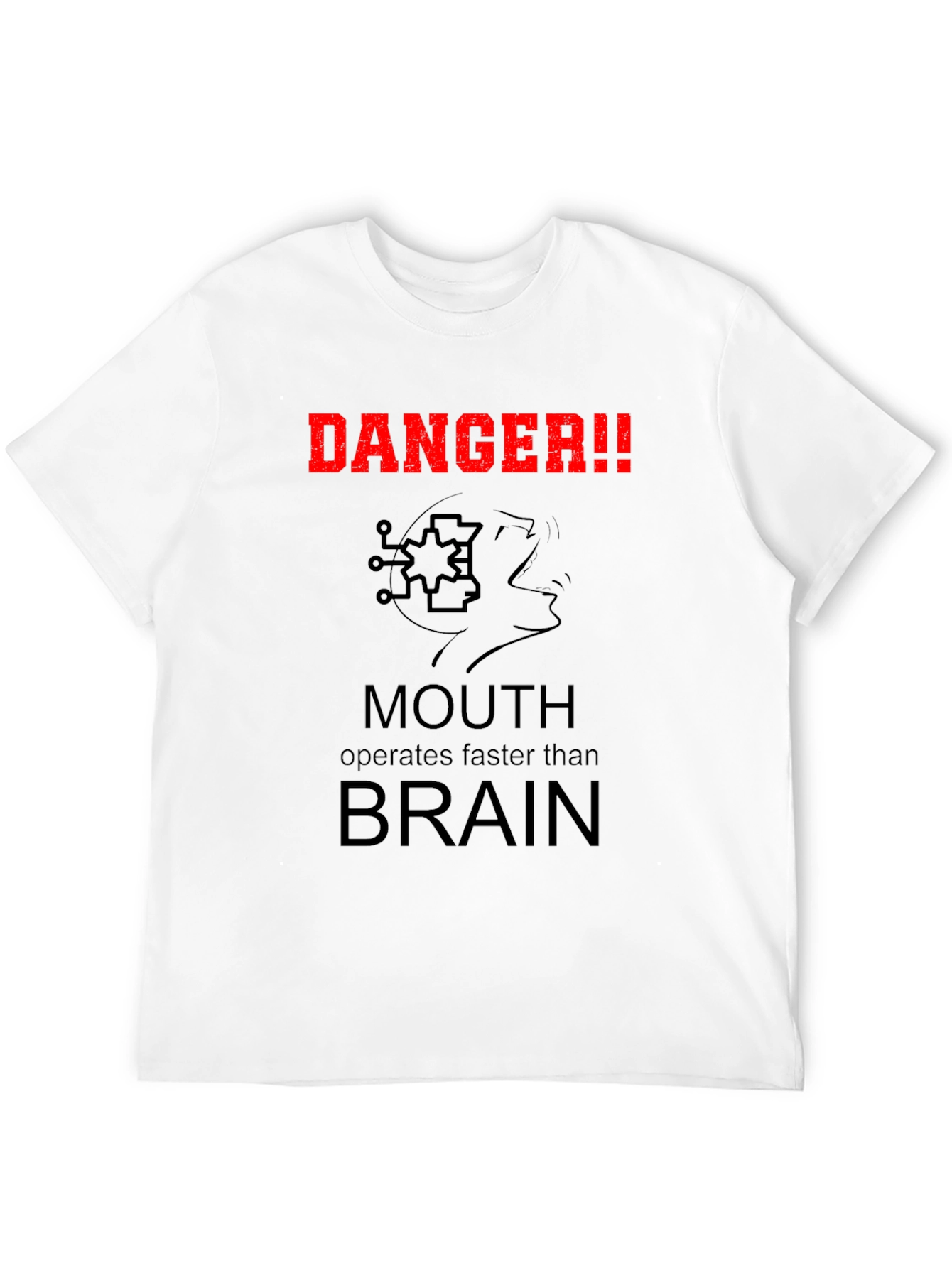 Danger!! Mouth Operates Faster Than Brain Humor T-Shirt
