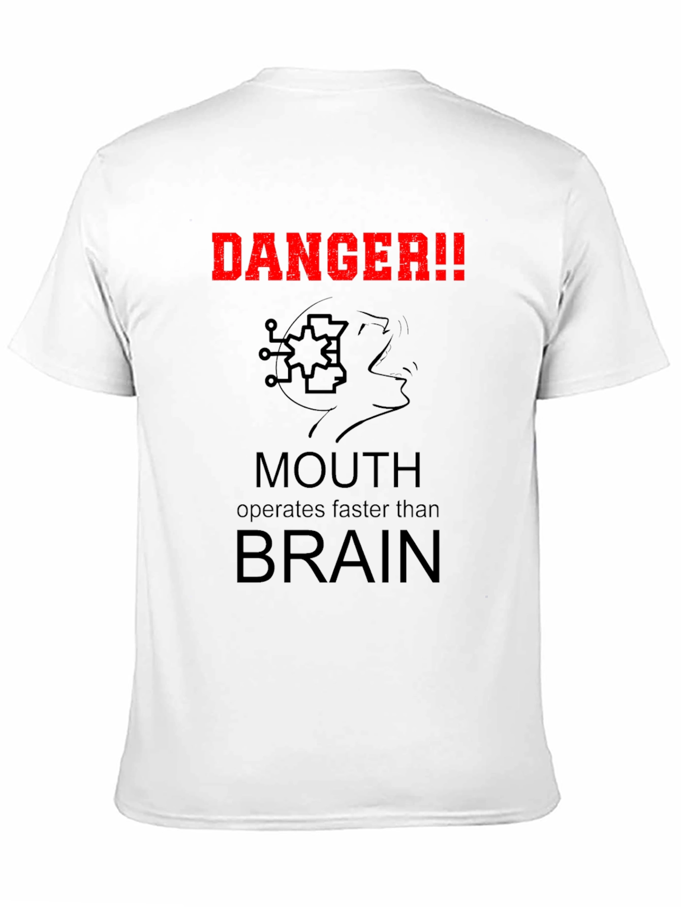 Danger!! Mouth Operates Faster Than Brain Humor T-Shirt