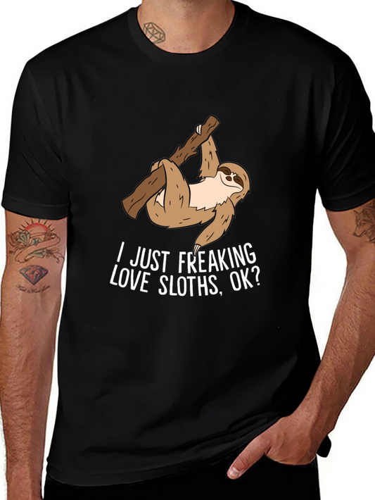 Sloth Lover T-Shirt - I Just Freaking Love Sloths Ok?