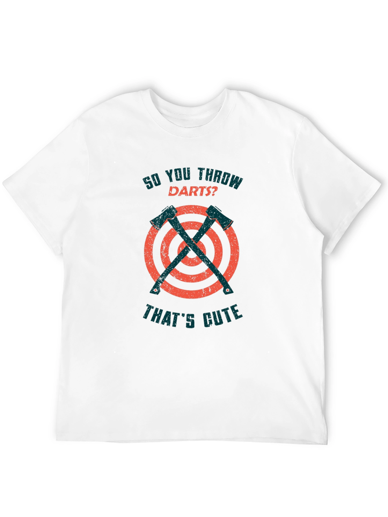 So You Throw Darts Axe Throwing Funny T-Shirt