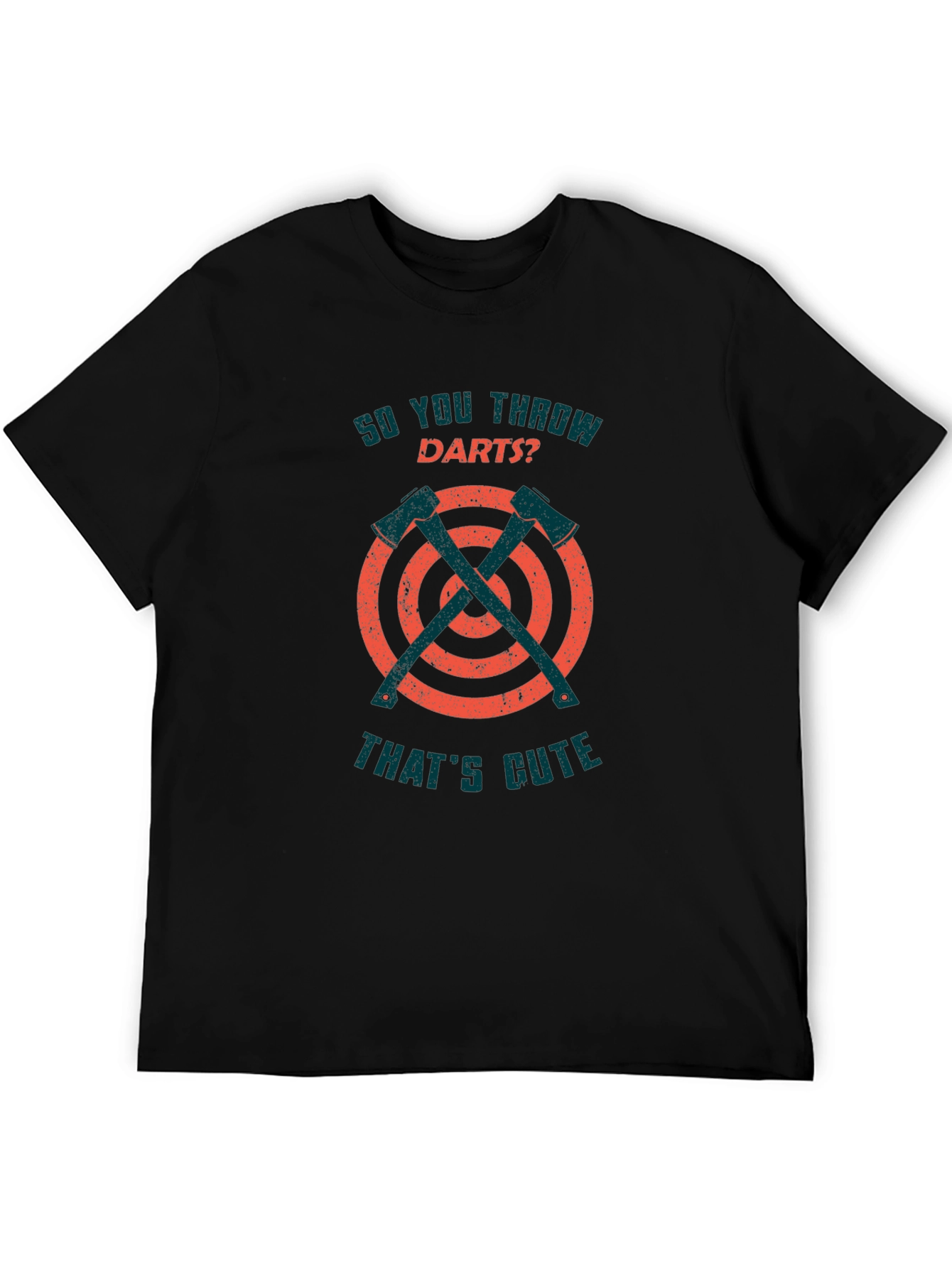 So You Throw Darts Axe Throwing Funny T-Shirt