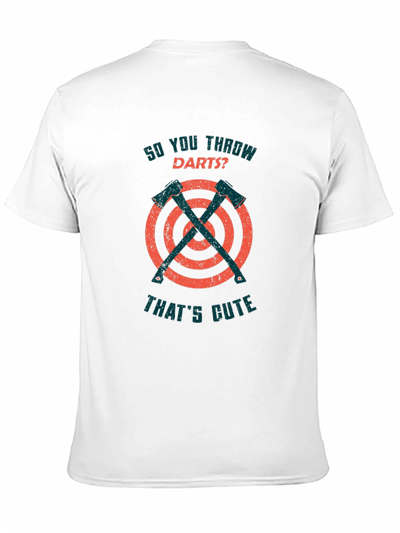 So You Throw Darts Axe Throwing Funny T-Shirt