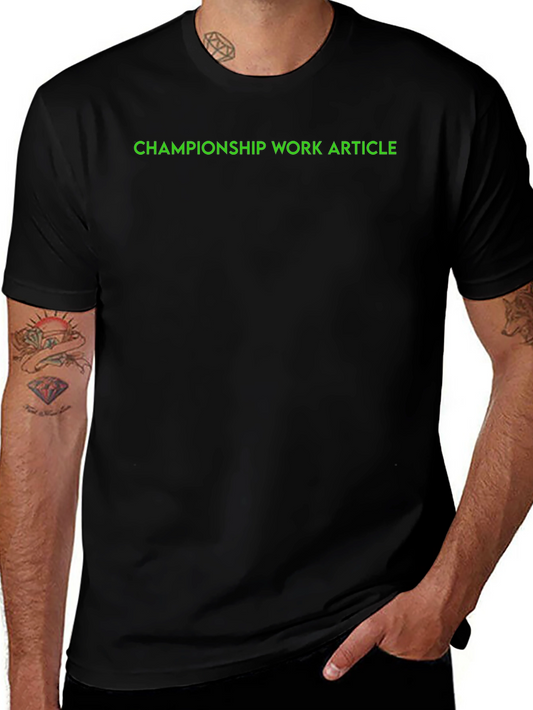 Championship Work Article Black T-Shirt