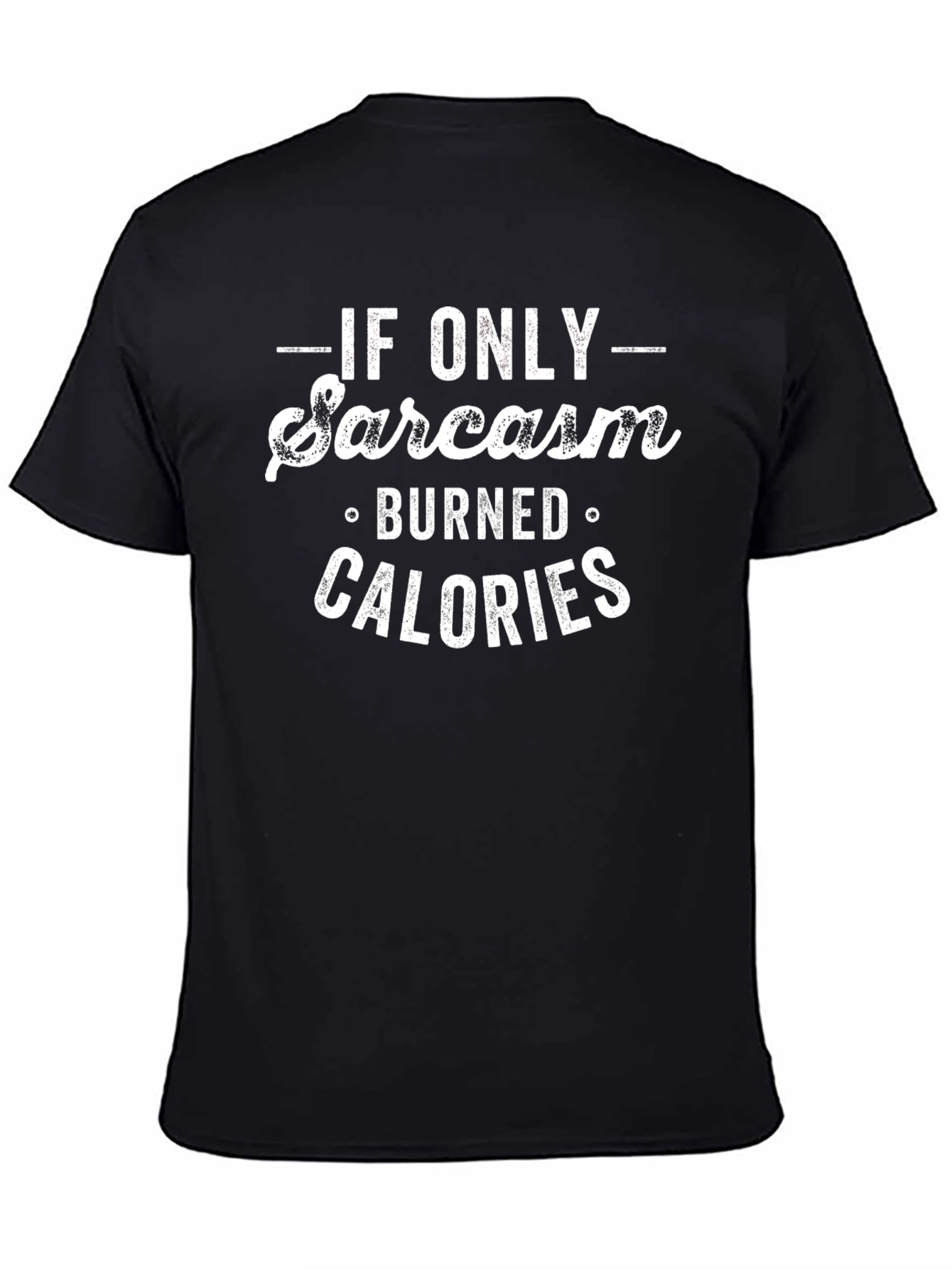 Funny Sarcasm Burned Calories Graphic Tee