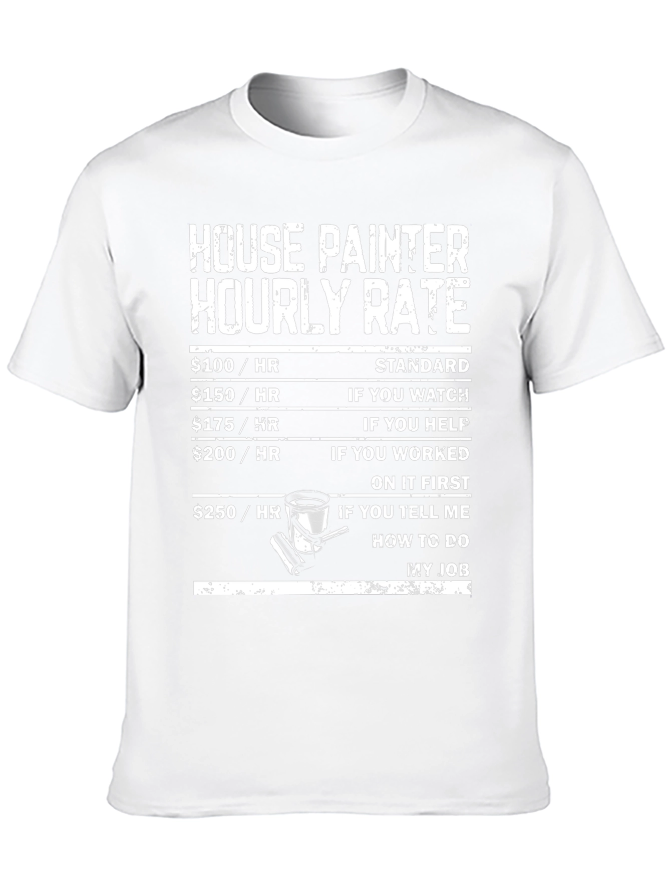 House Painter Hourly Rate T-Shirt