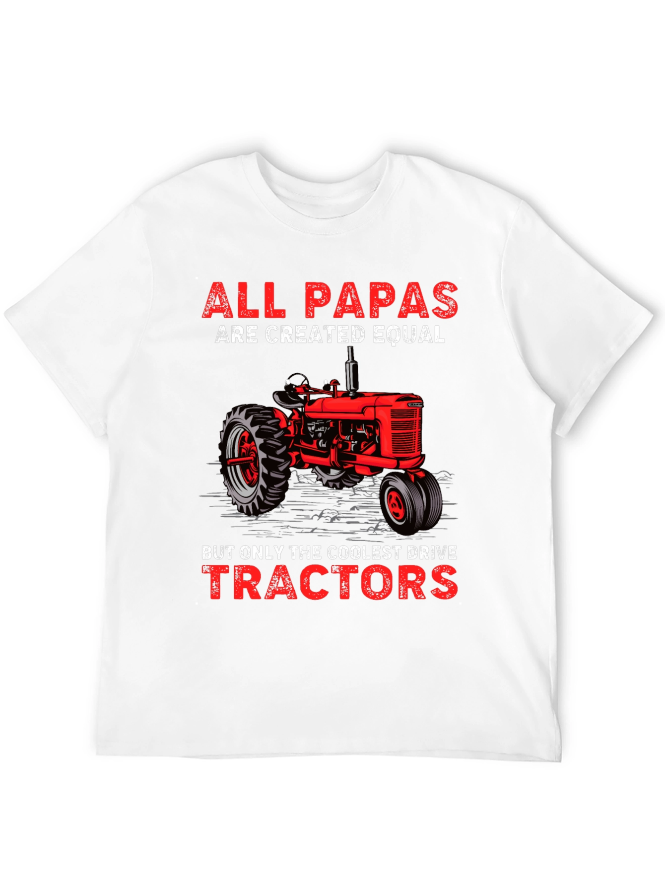 All Papas Drive Tractors T-Shirt