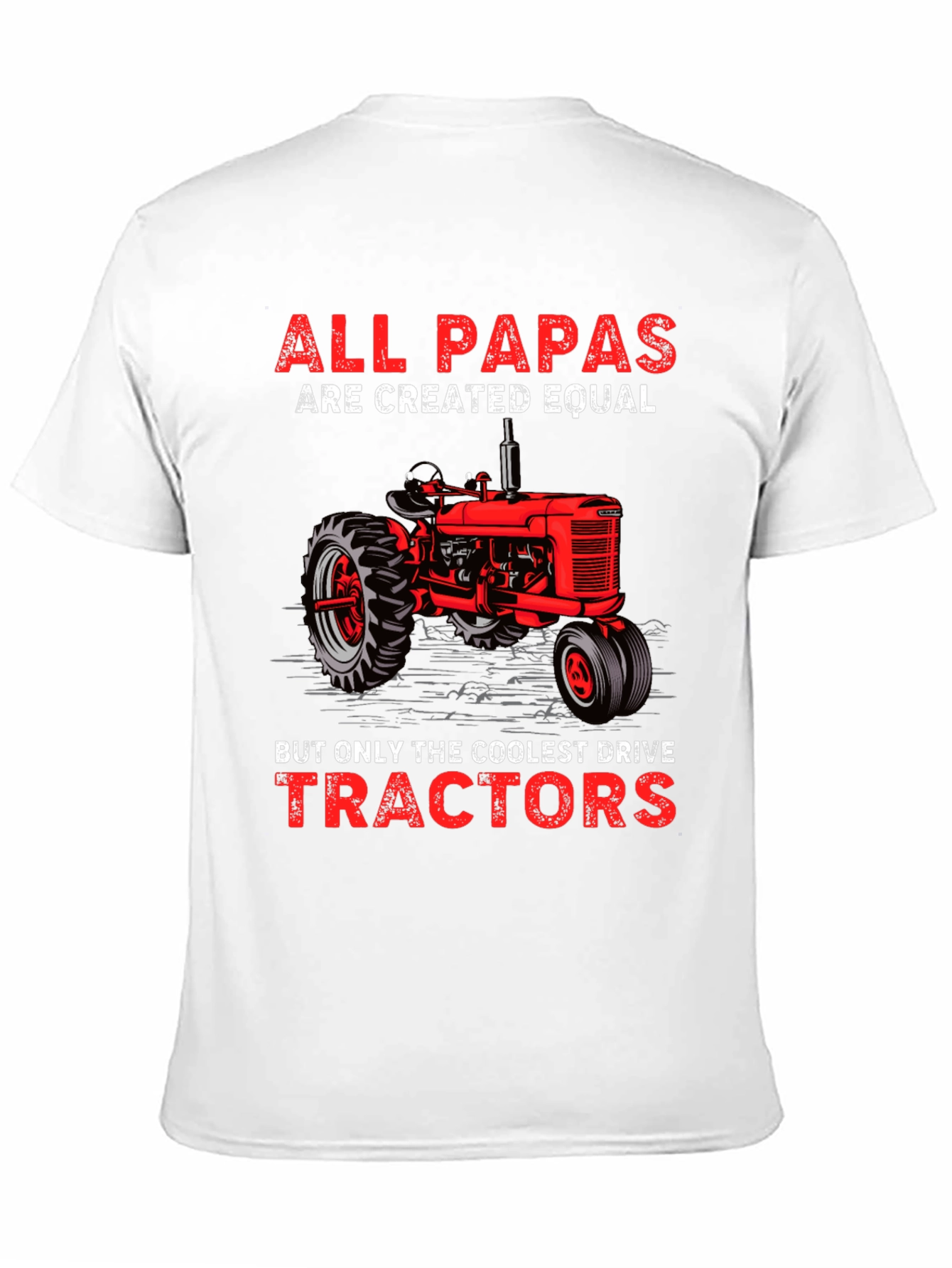 All Papas Drive Tractors T-Shirt