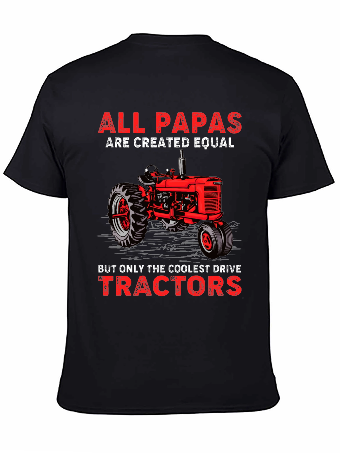 All Papas Drive Tractors T-Shirt