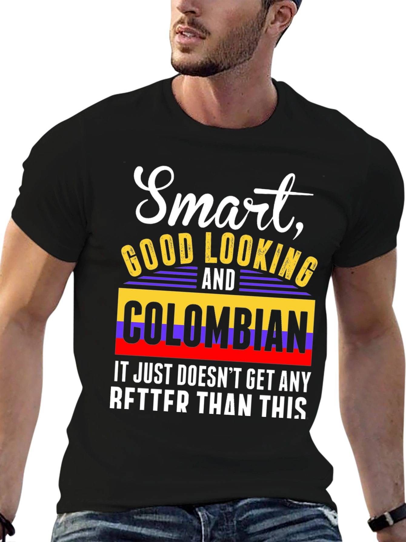 Smart Good Looking and Colombian T-Shirt