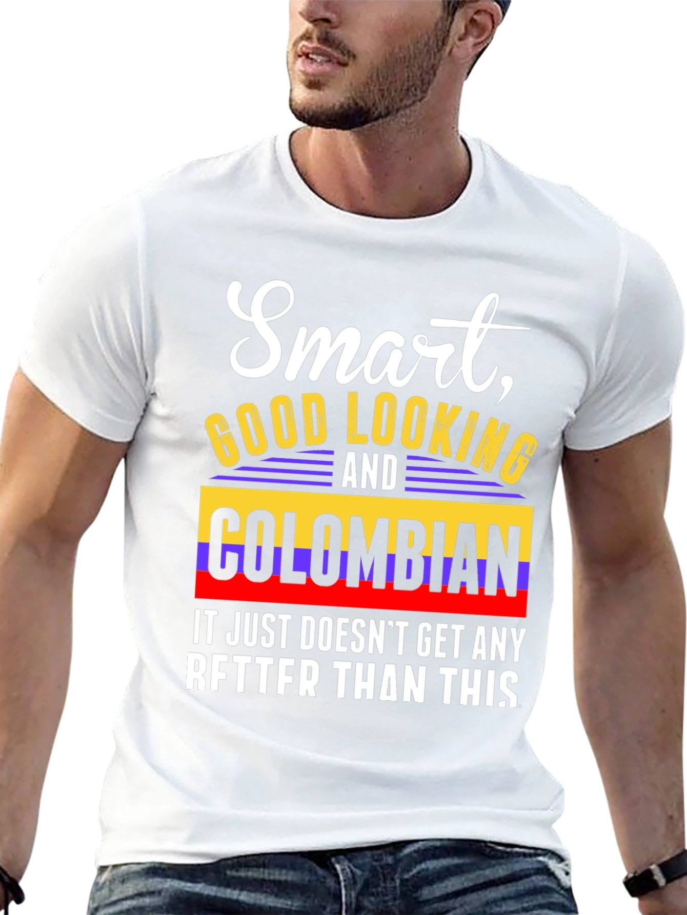 Smart Good Looking and Colombian T-Shirt