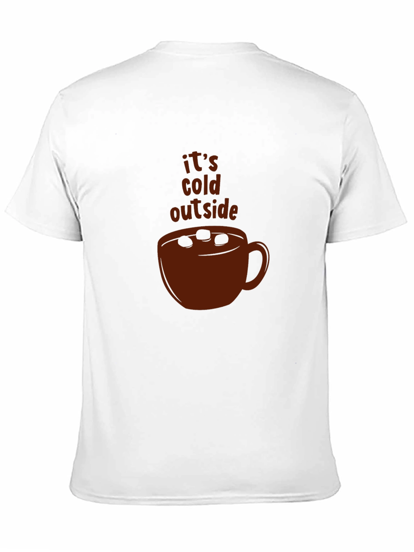 Its Cold Outside Cocoa T-Shirt