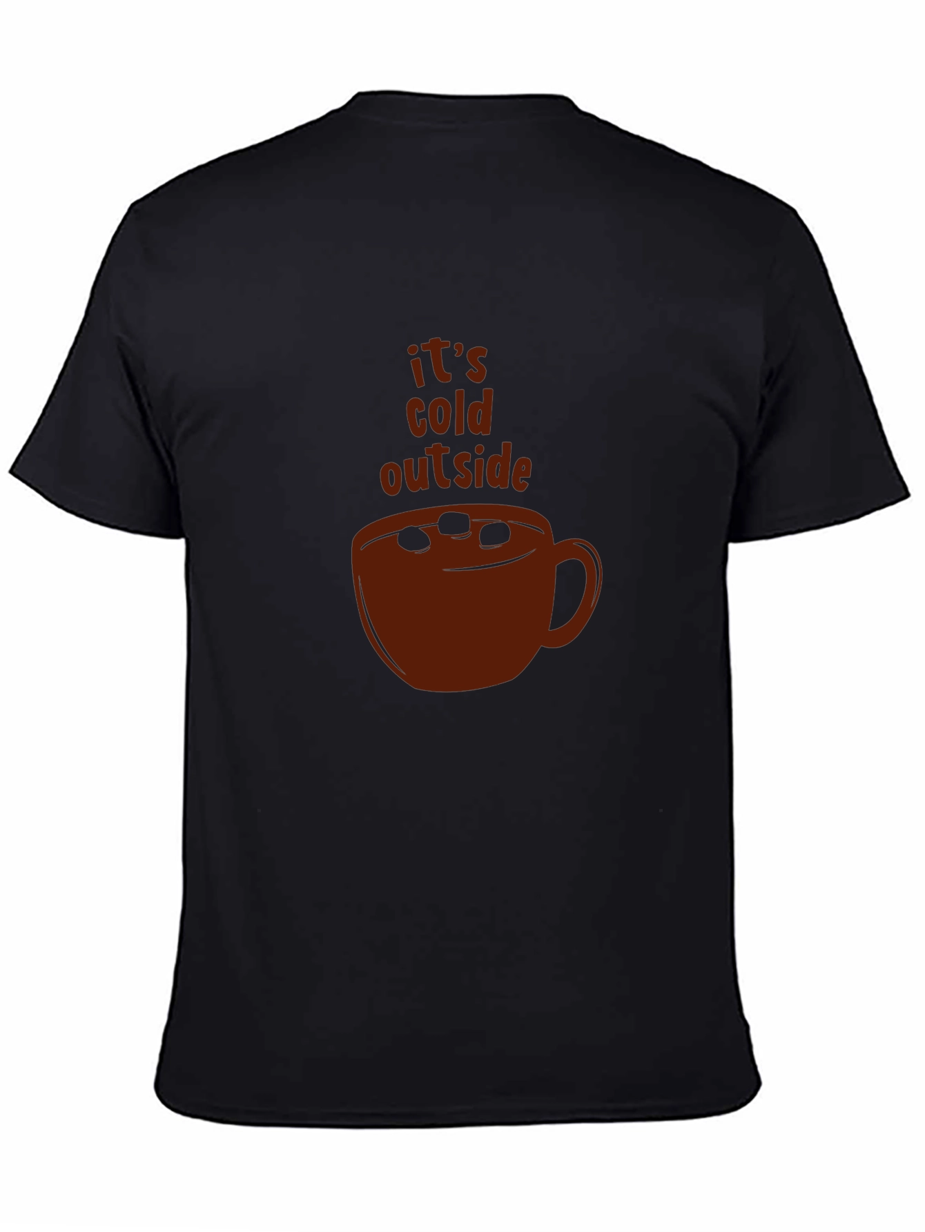Its Cold Outside Cocoa T-Shirt