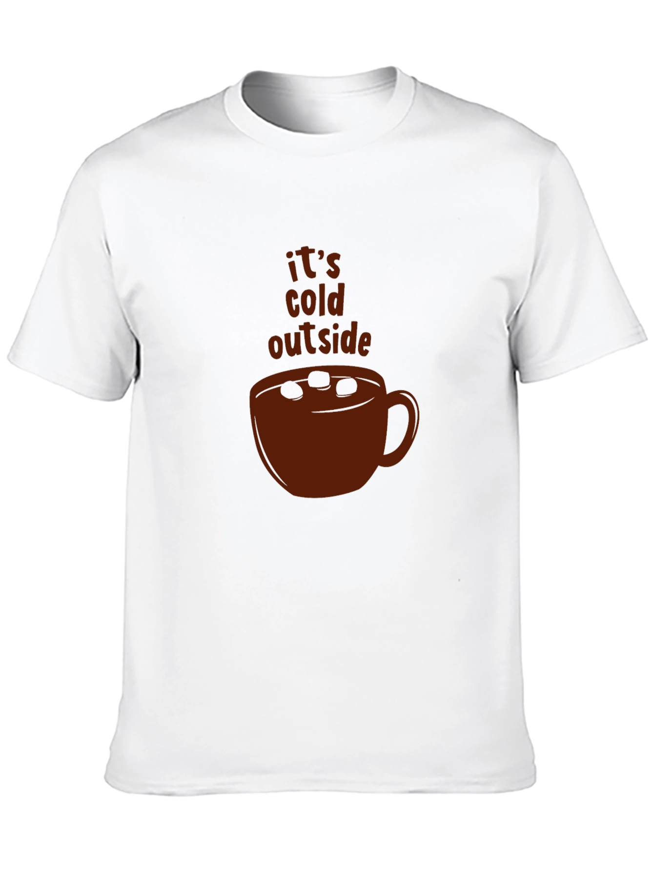 Its Cold Outside Cocoa T-Shirt