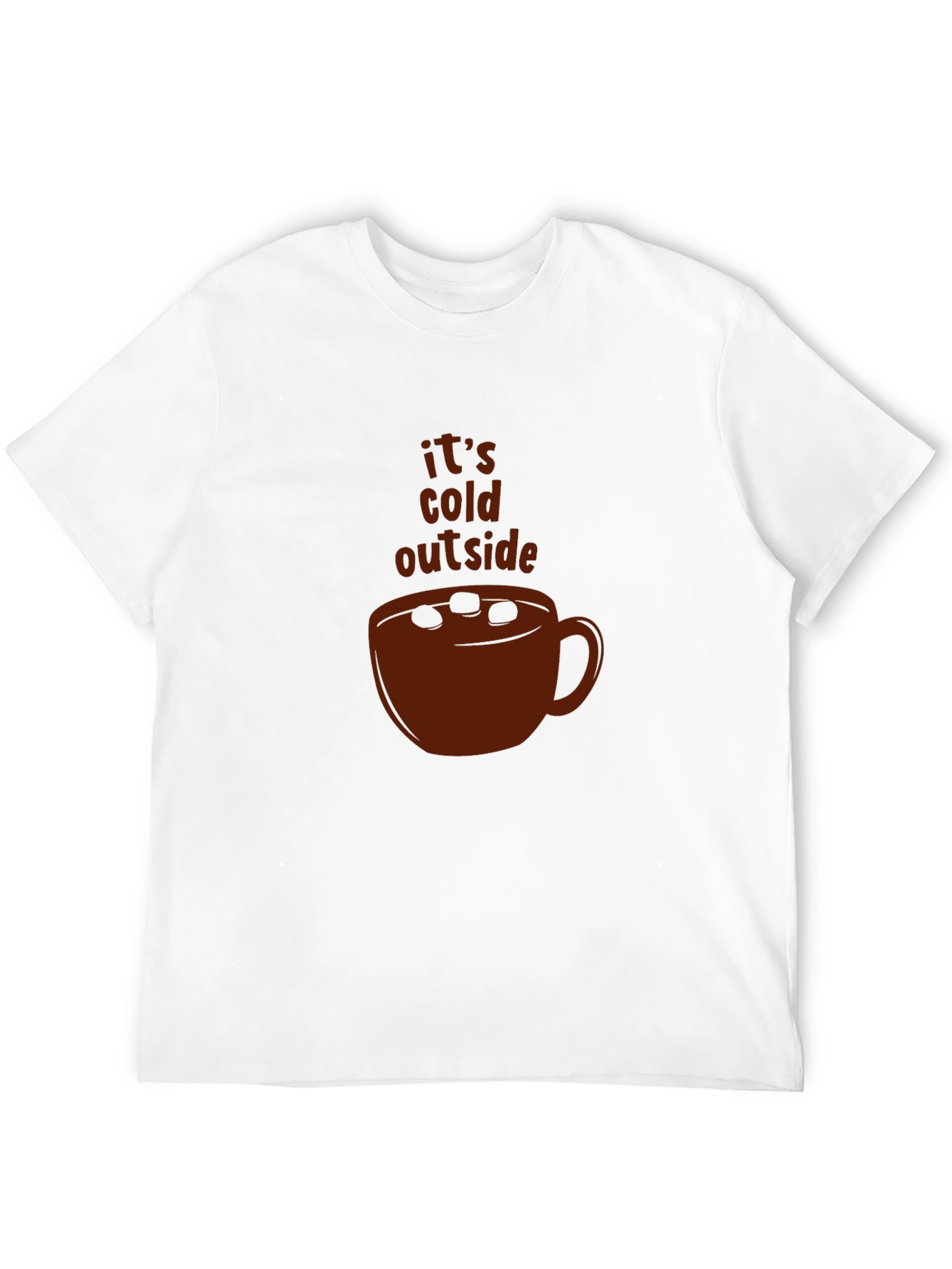 Its Cold Outside Cocoa T-Shirt