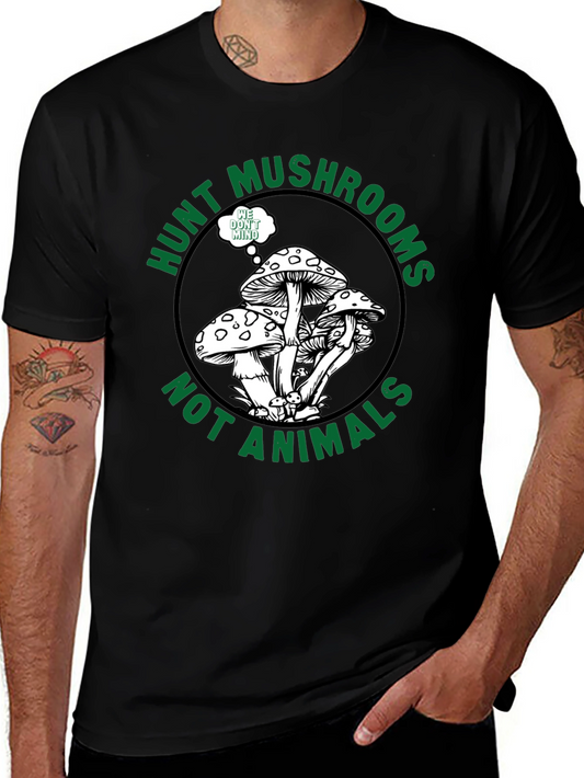 Hunt Mushrooms Not Animals Black T-Shirt