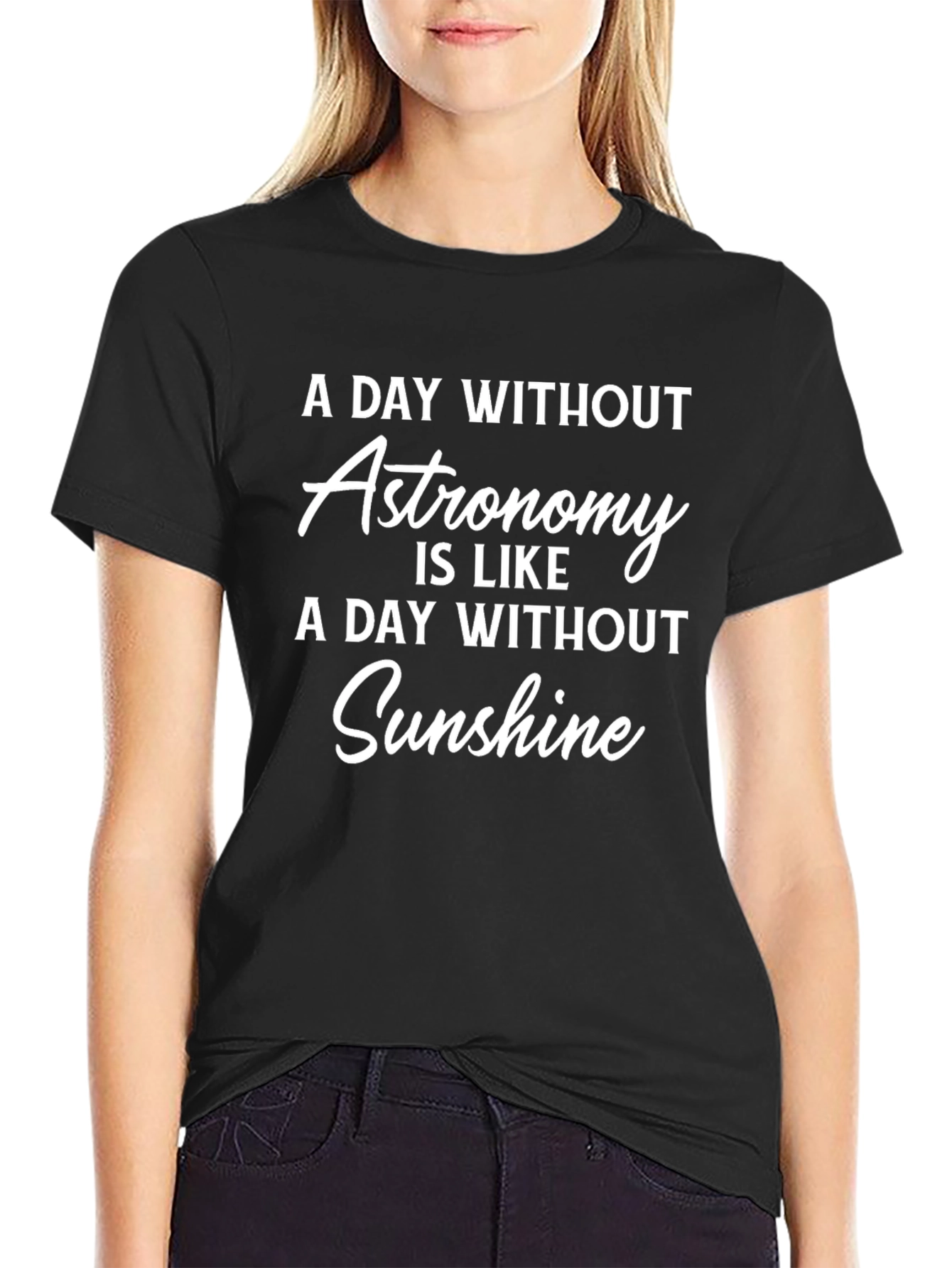 Astronomy Lover T-Shirt: Sunshine Day