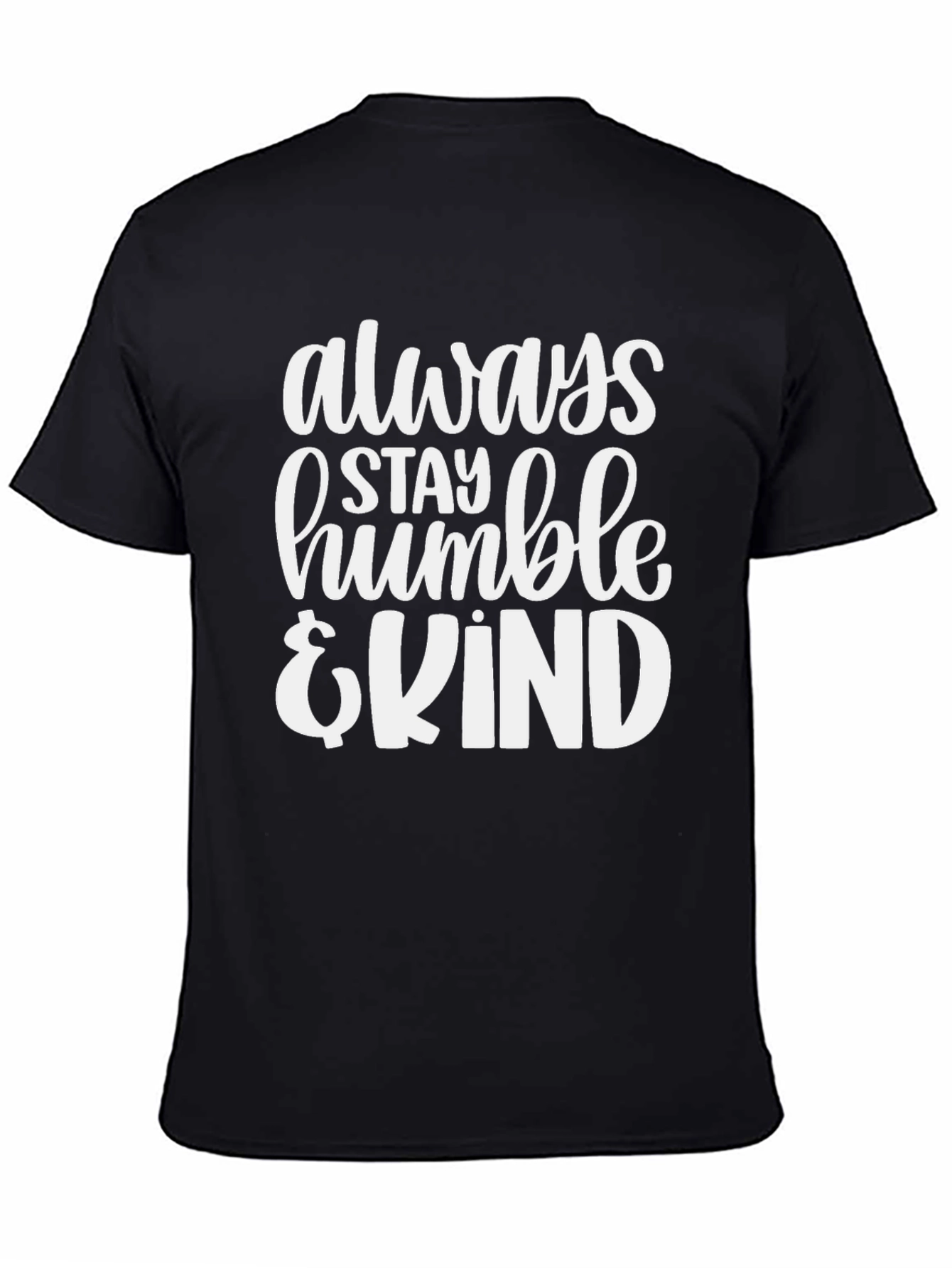 Always Stay Humble & Kind Graphic T-Shirt