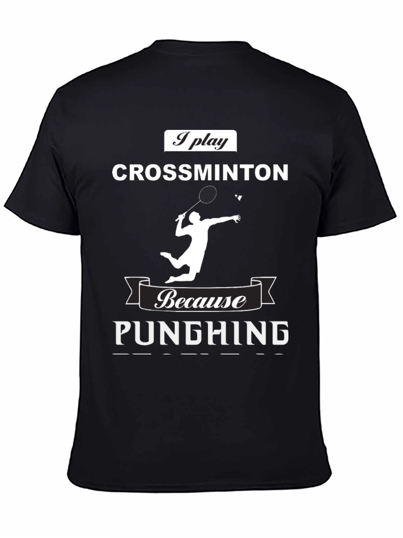 Crossminton T-Shirt: Play Because Punching