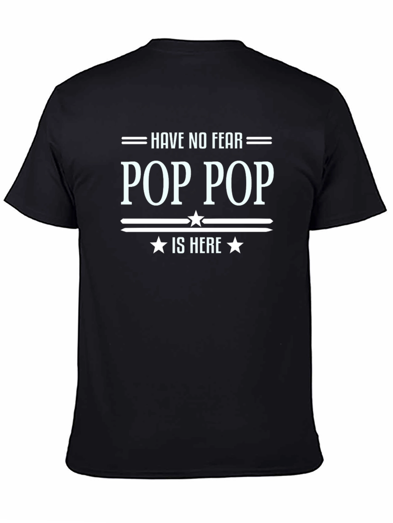 Have No Fear Pop Pop Is Here T-Shirt