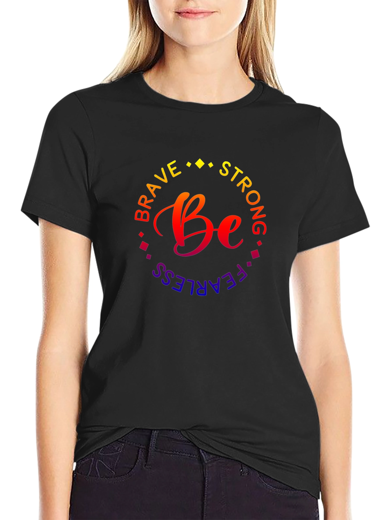 Be Brave Strong Fearless T-Shirt