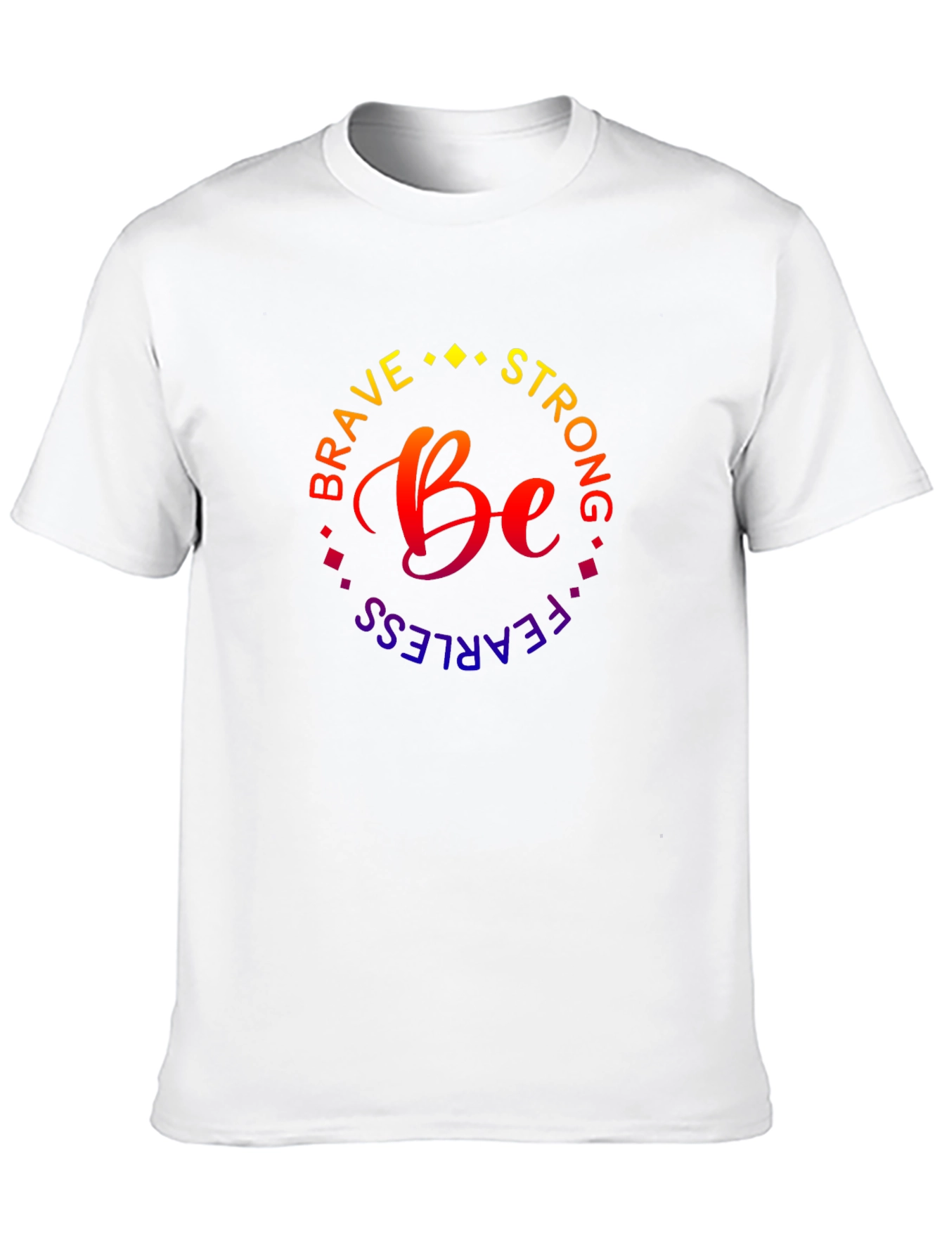 Be Brave Strong Fearless T-Shirt