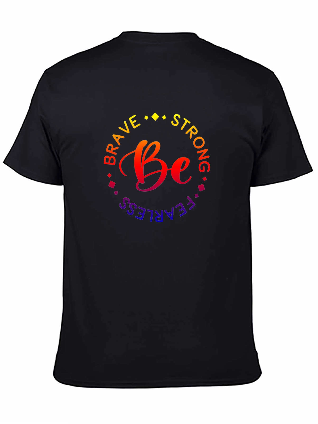 Be Brave Strong Fearless T-Shirt