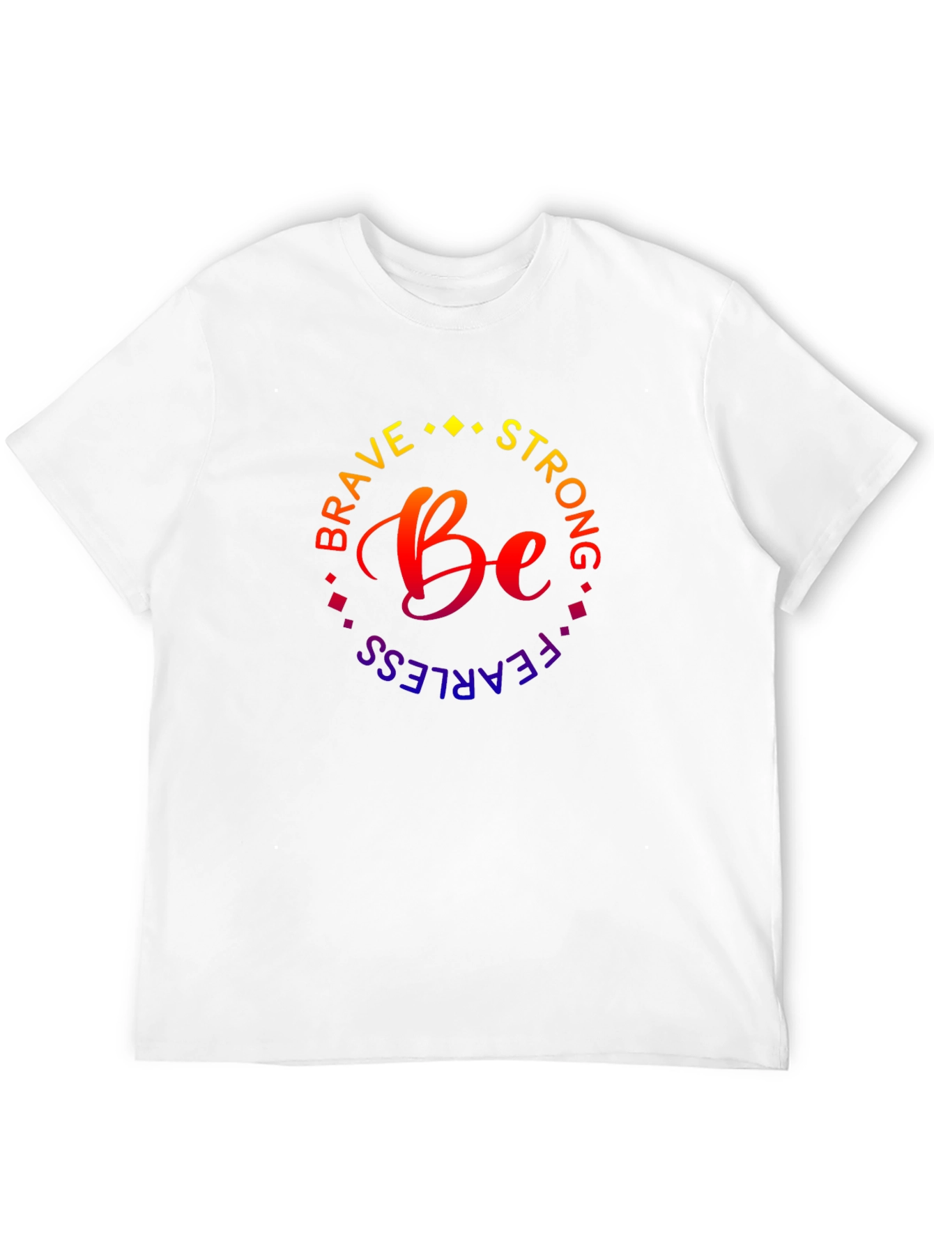 Be Brave Strong Fearless T-Shirt