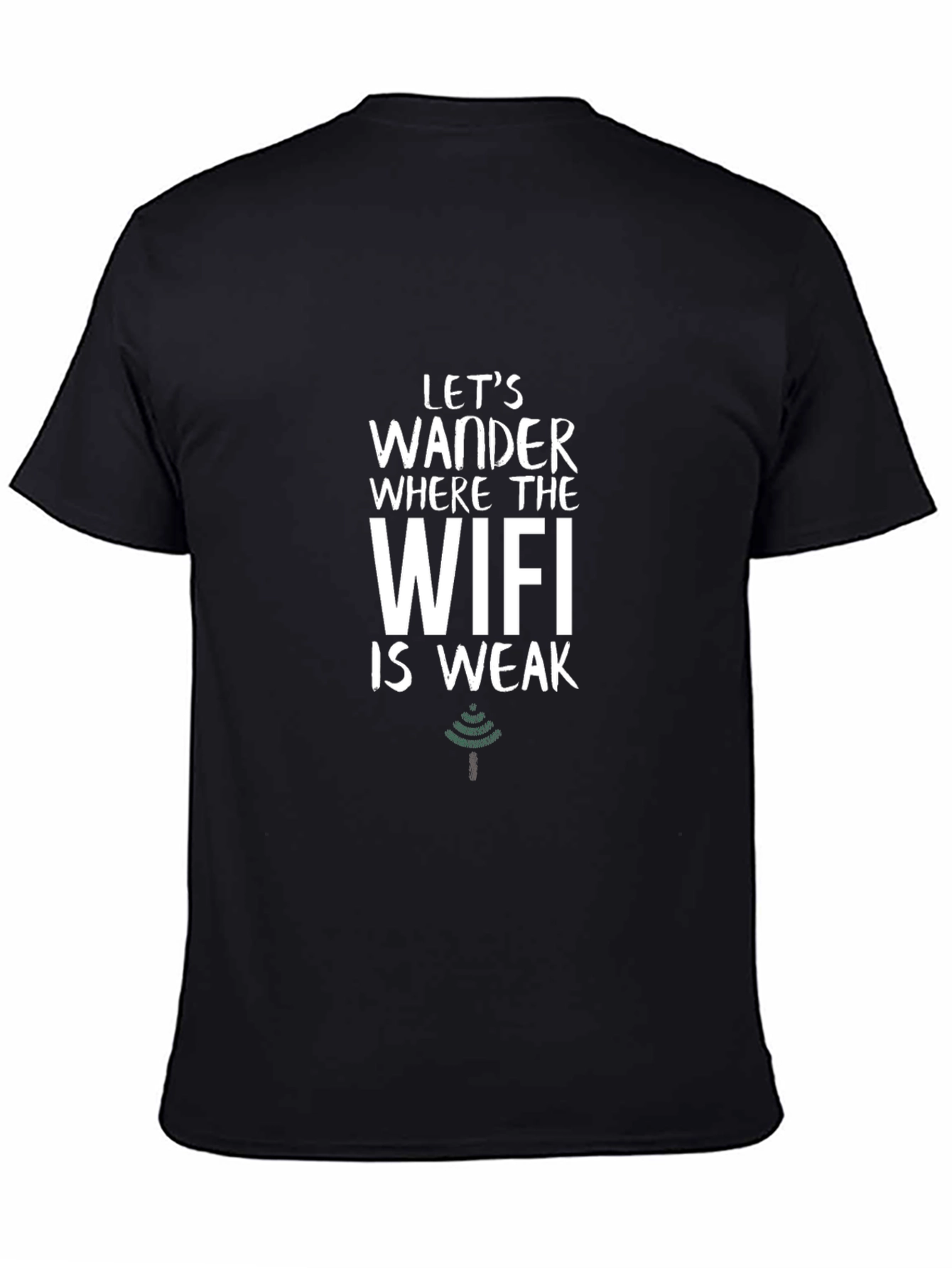 Wander Where the WiFi is Weak T-Shirt