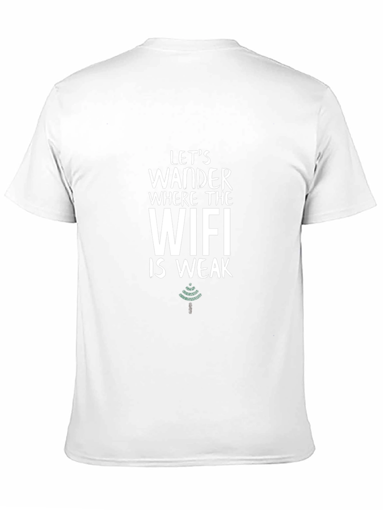 Wander Where the WiFi is Weak T-Shirt