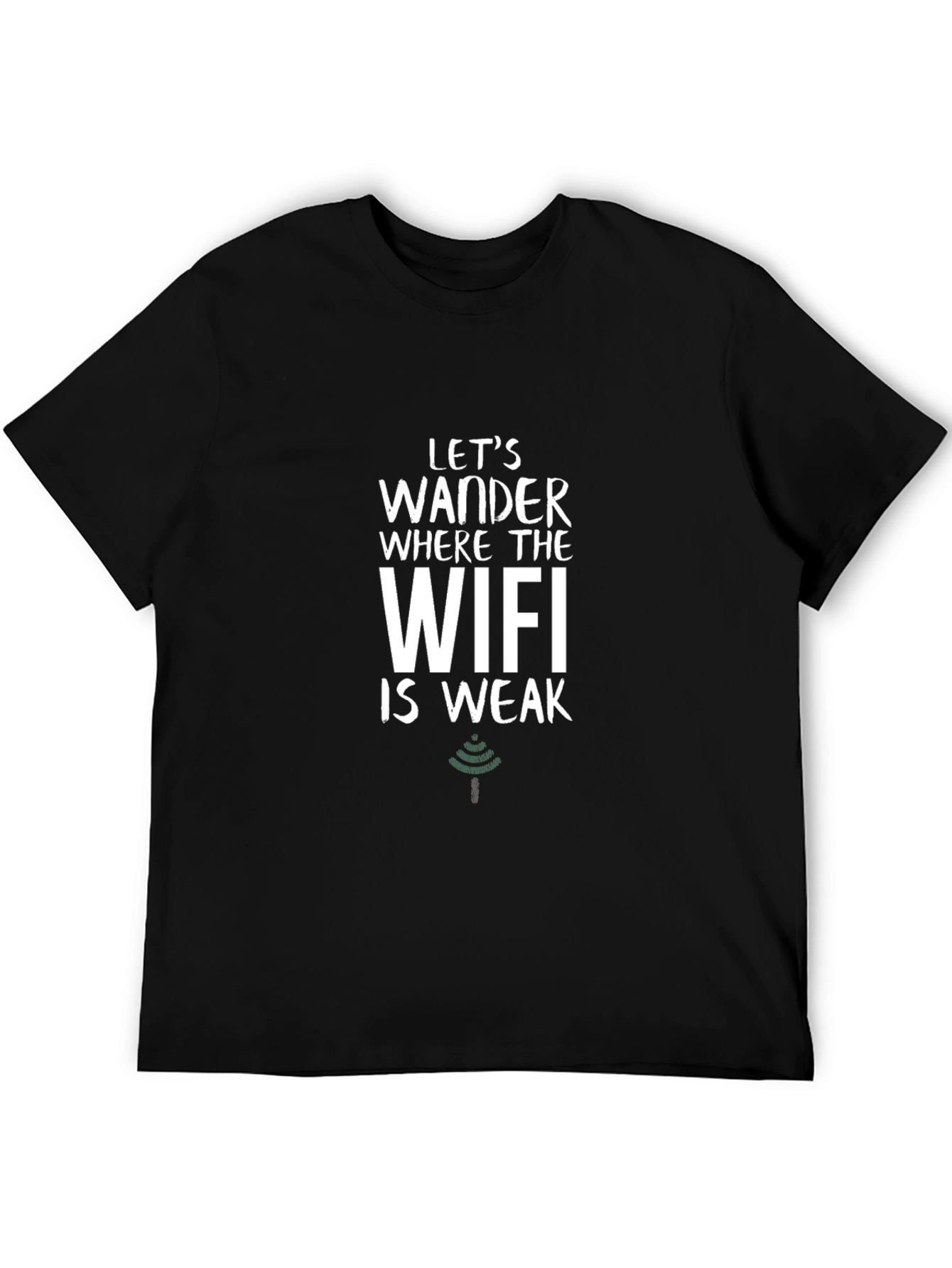 Wander Where the WiFi is Weak T-Shirt