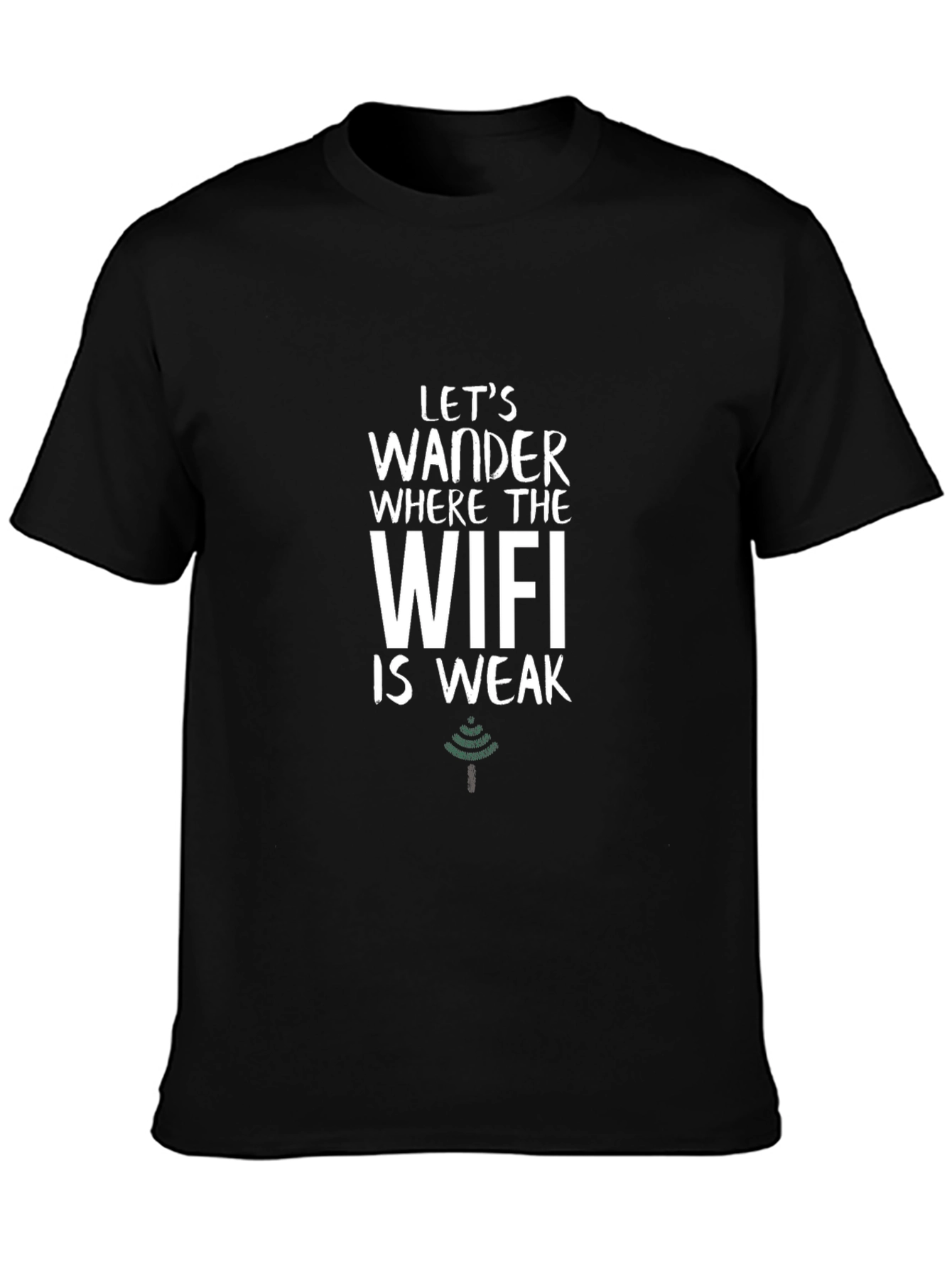 Wander Where the WiFi is Weak T-Shirt