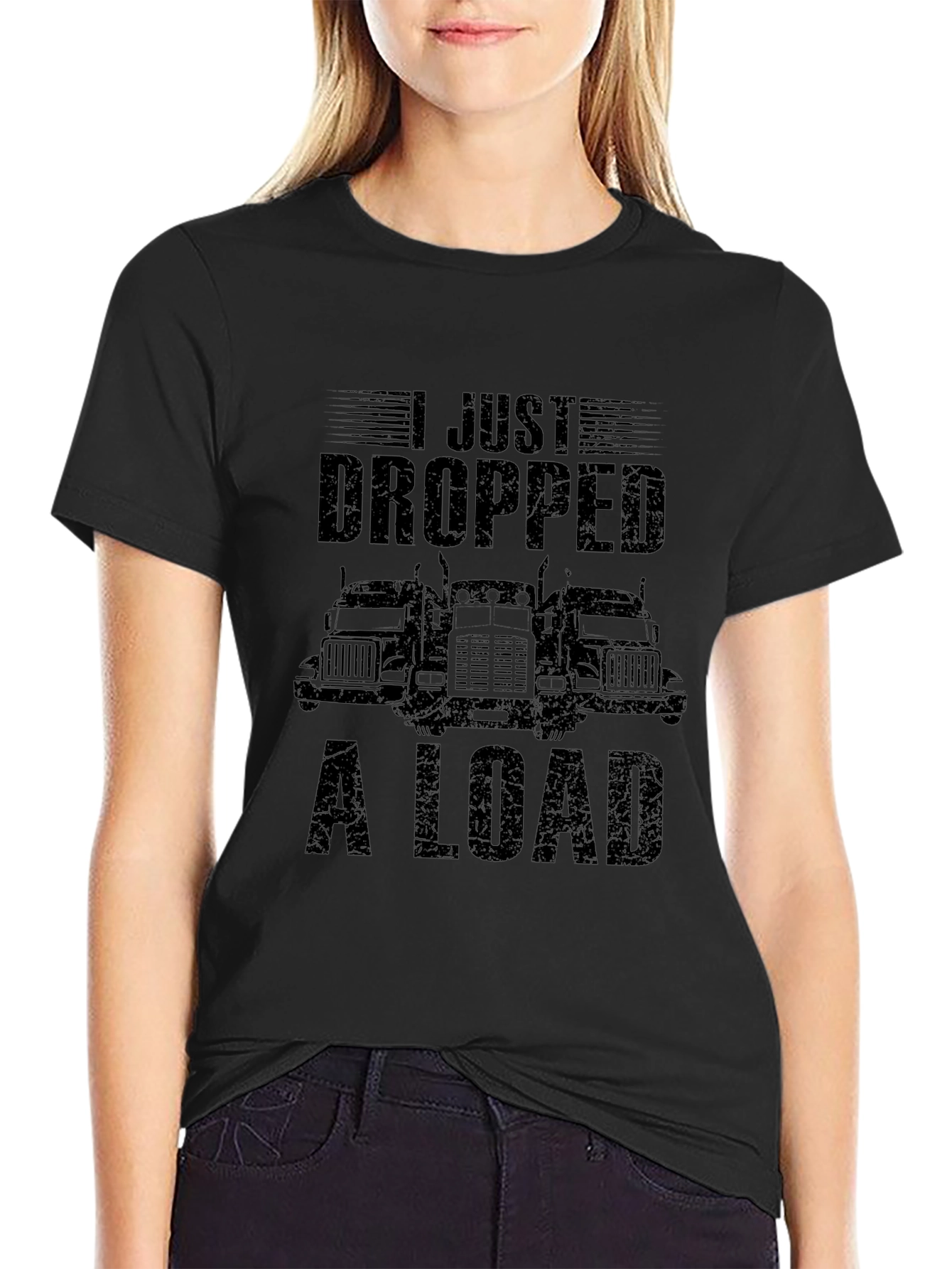 I Just Dropped A Load Trucker T-Shirt