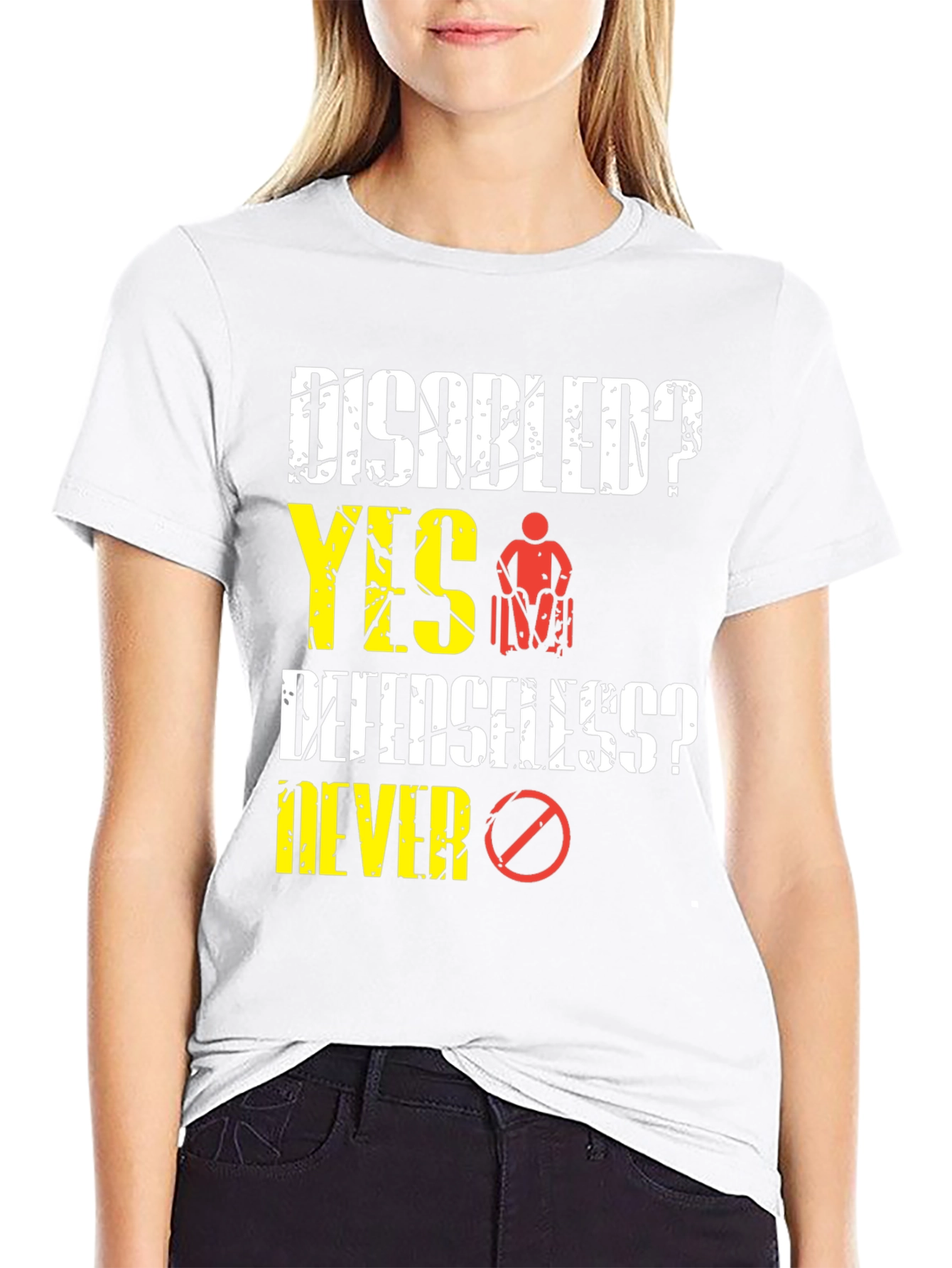 Disabled? Yes! T-Shirt: Defenseless? Never!