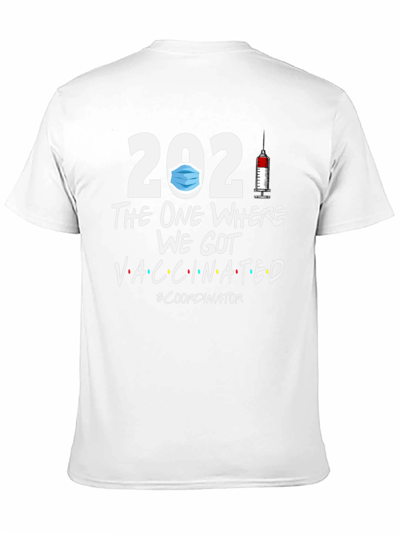 2021 Vaccinated Coordinator T-Shirt