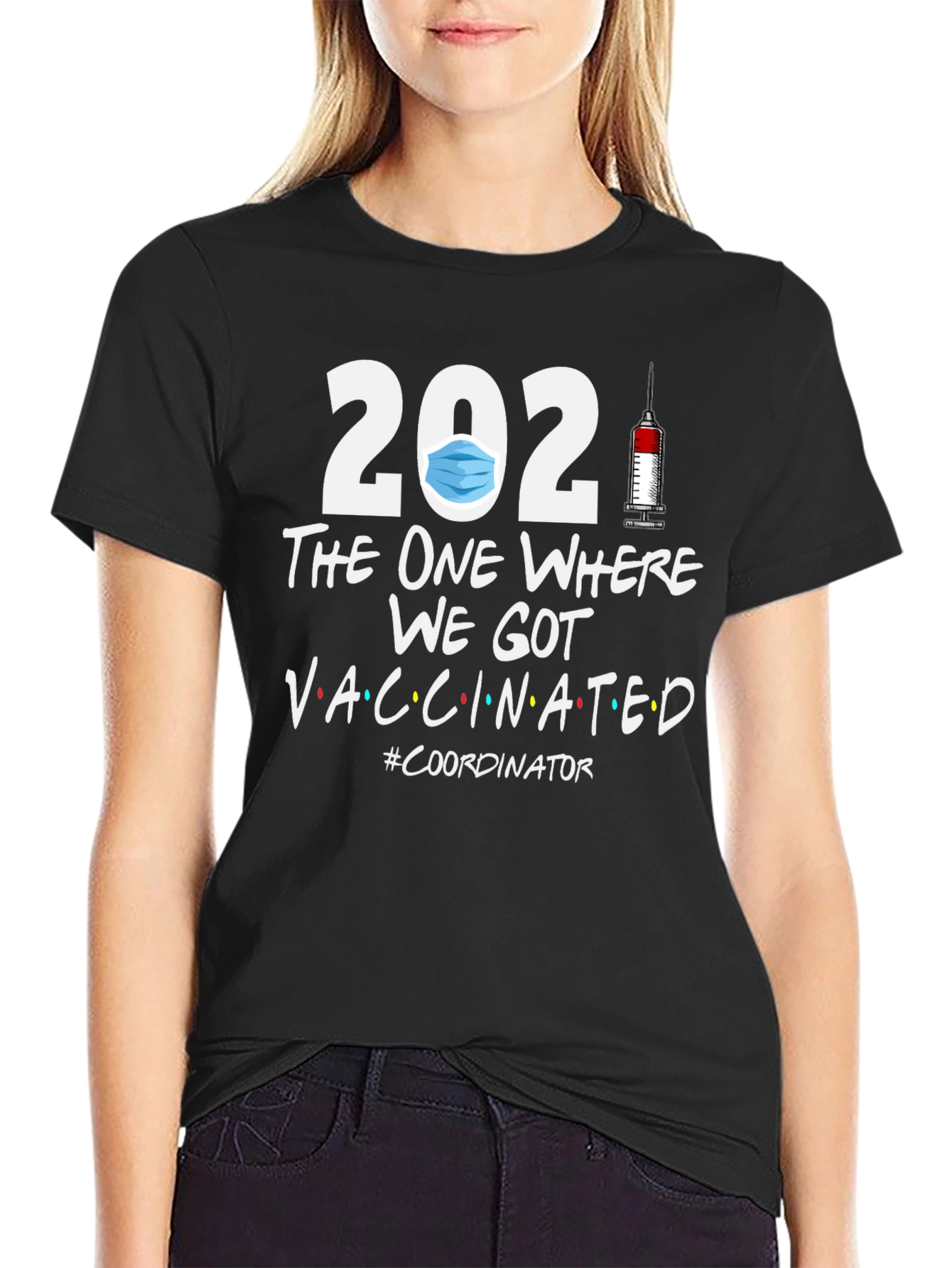 2021 Vaccinated Coordinator T-Shirt