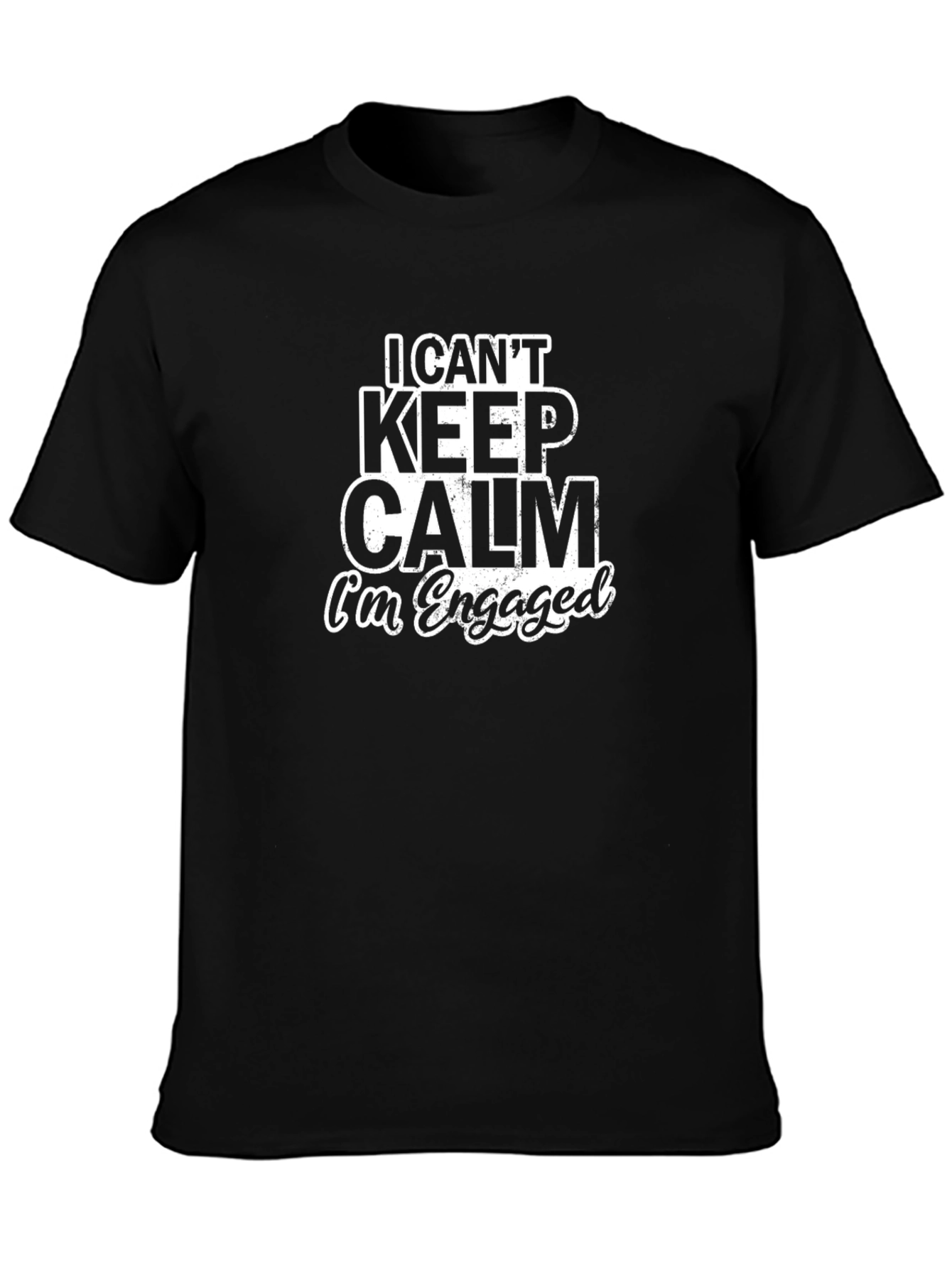 Engaged T-Shirt - I Cant Keep Calm