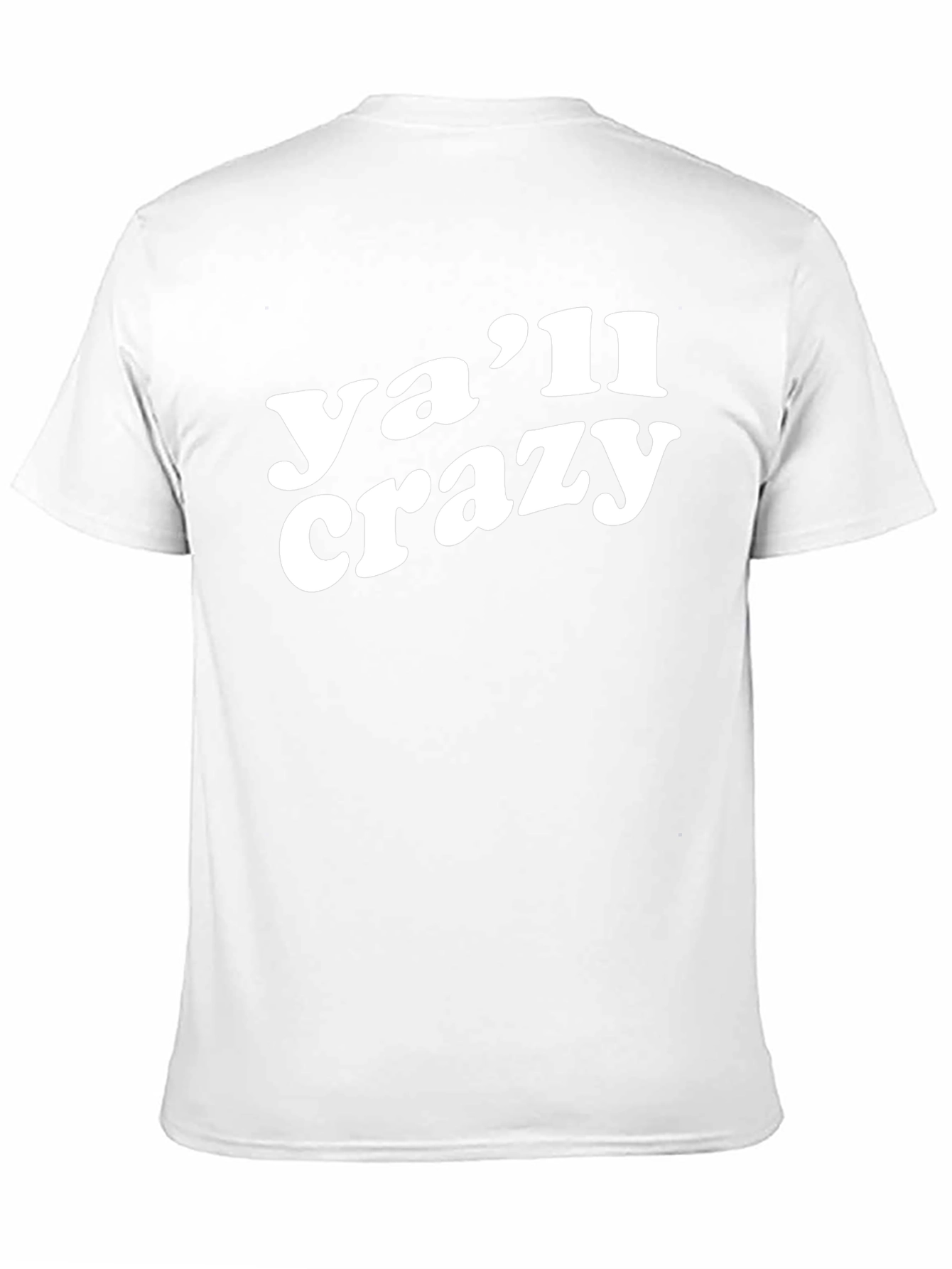 Yall Crazy Graphic T-Shirt - Trendy Casual Tee