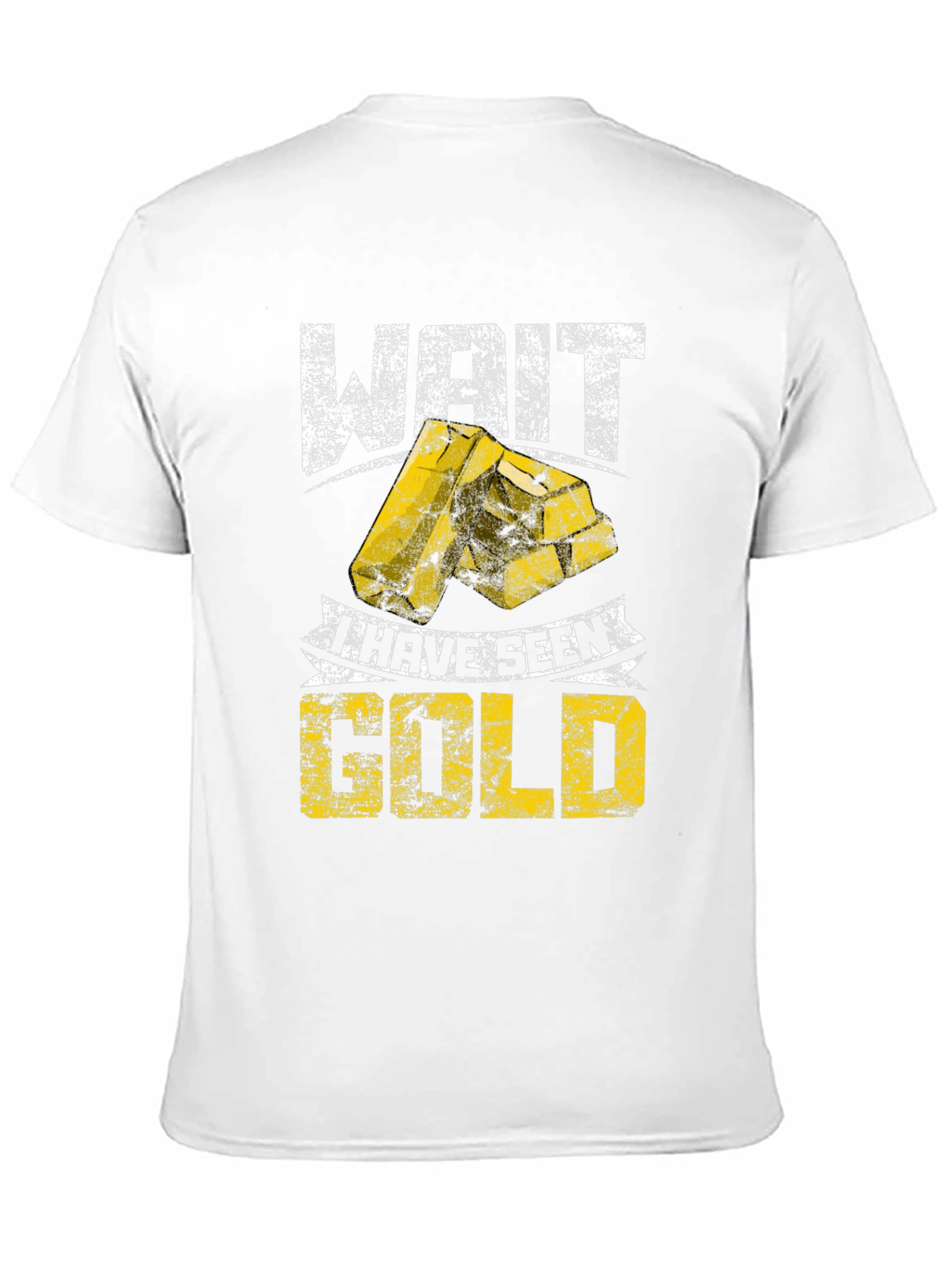 Wait I Have Seen Gold - Graphic T-Shirt