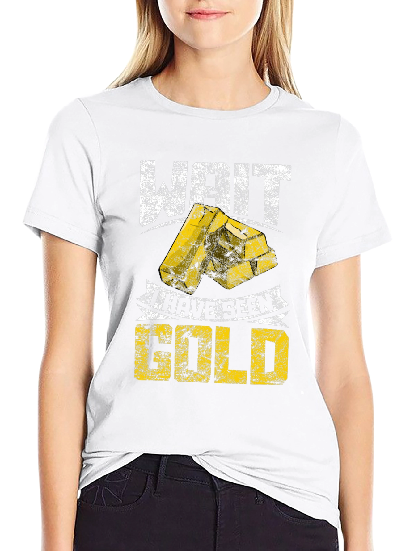 Wait I Have Seen Gold - Graphic T-Shirt