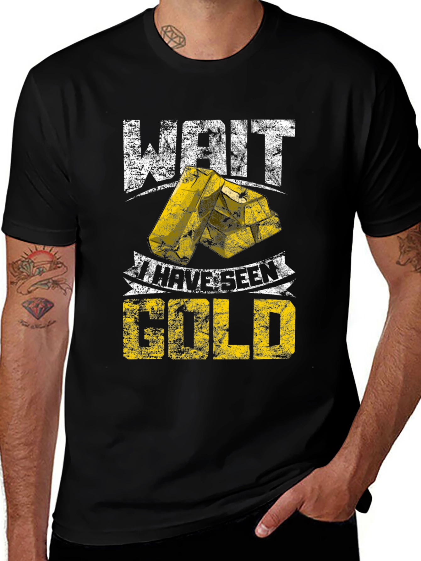 Wait I Have Seen Gold - Graphic T-Shirt