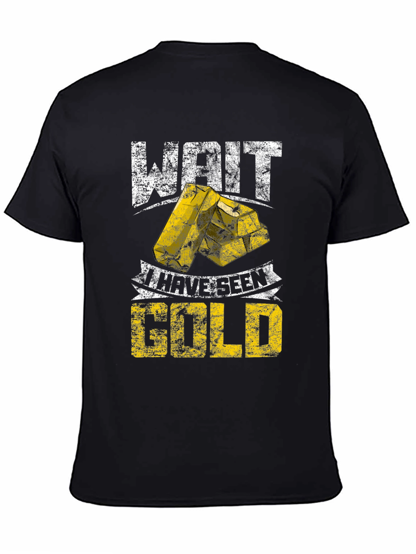 Wait I Have Seen Gold - Graphic T-Shirt