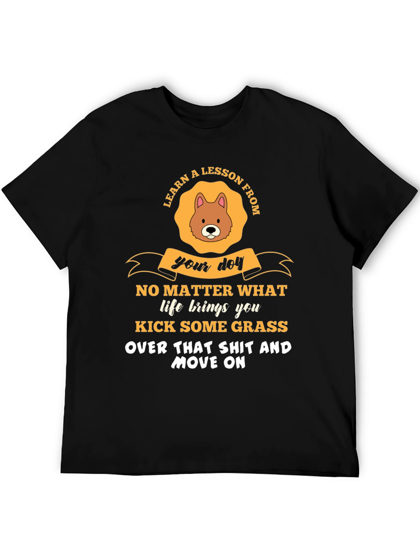 Learn a Lesson From Your Dog T-Shirt