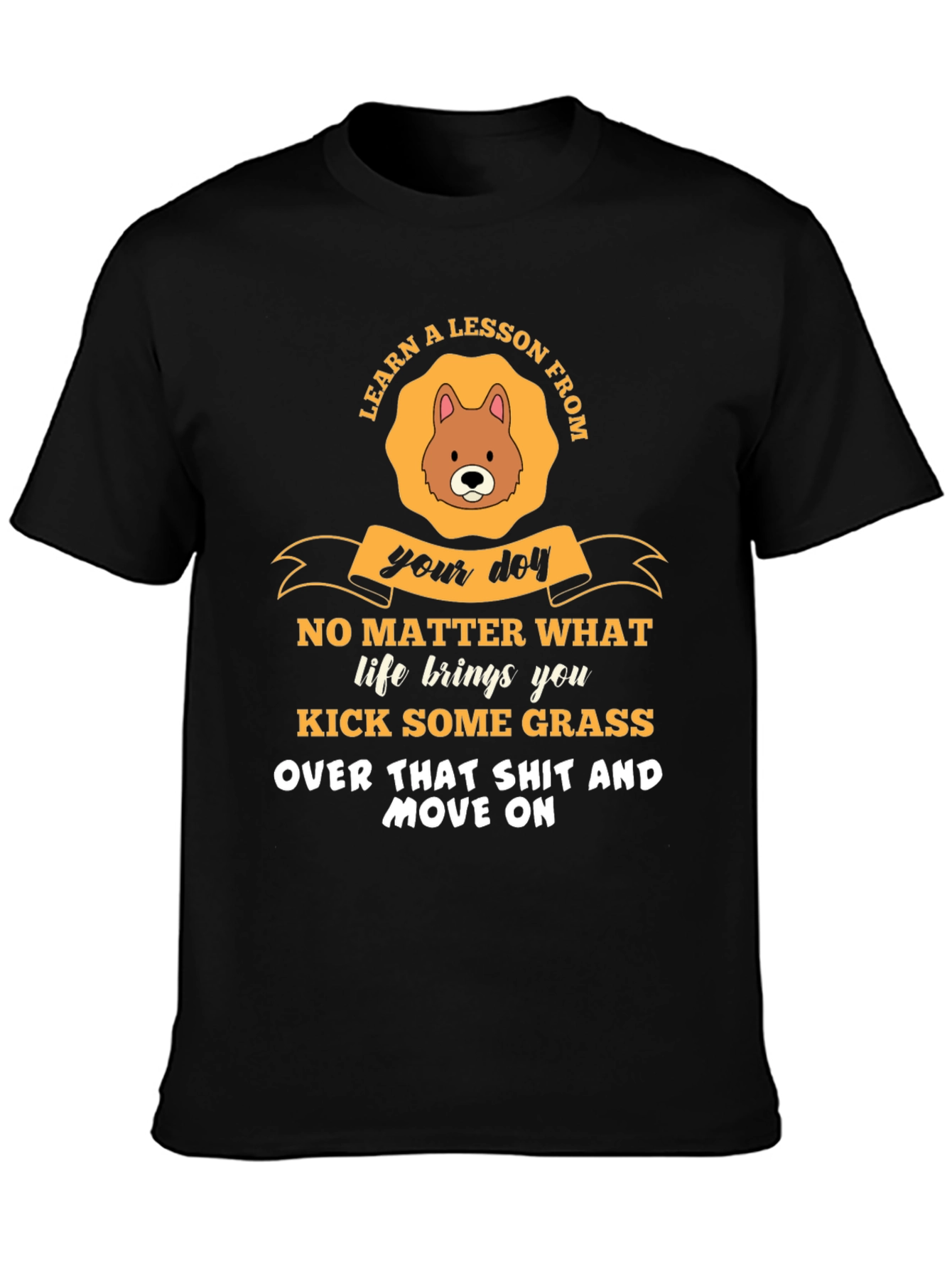 Learn a Lesson From Your Dog T-Shirt
