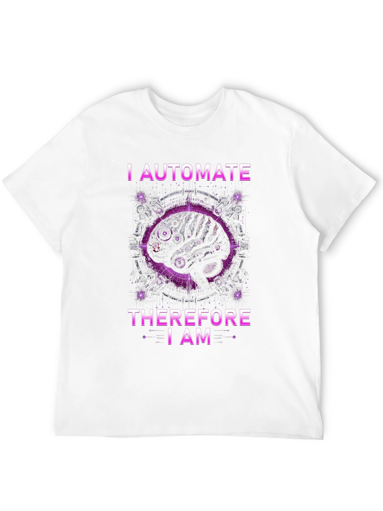 I Automate Therefore I Am T-Shirt