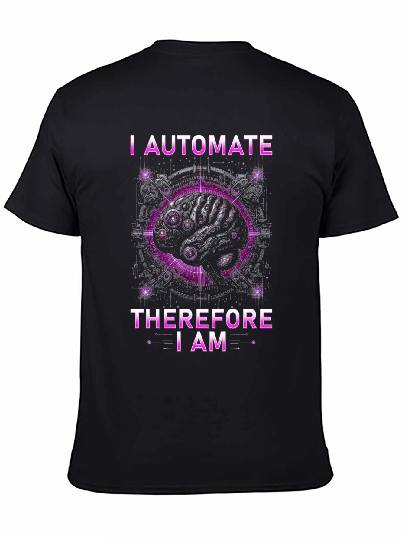 I Automate Therefore I Am T-Shirt
